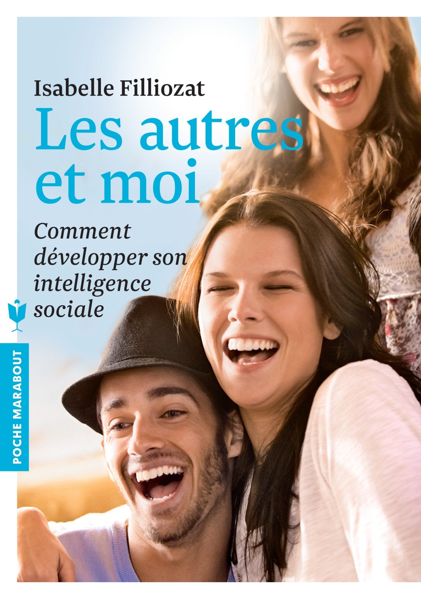 Les autres et moi: Comment développer son intelligence sociale 9782501089470