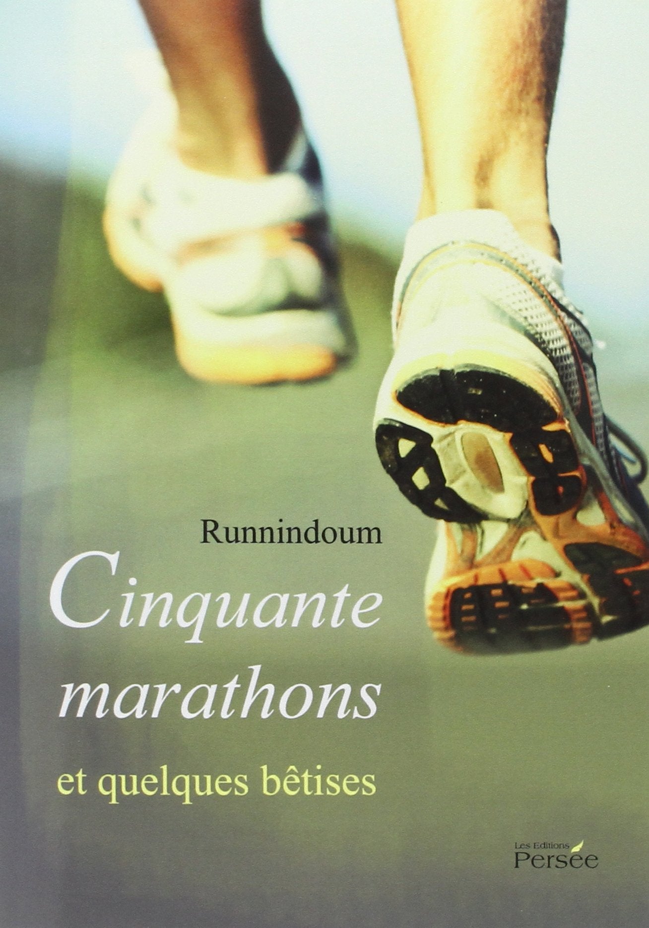 CINQUANTE MARATHONS ET QUELQUES BETISES 9782823103694