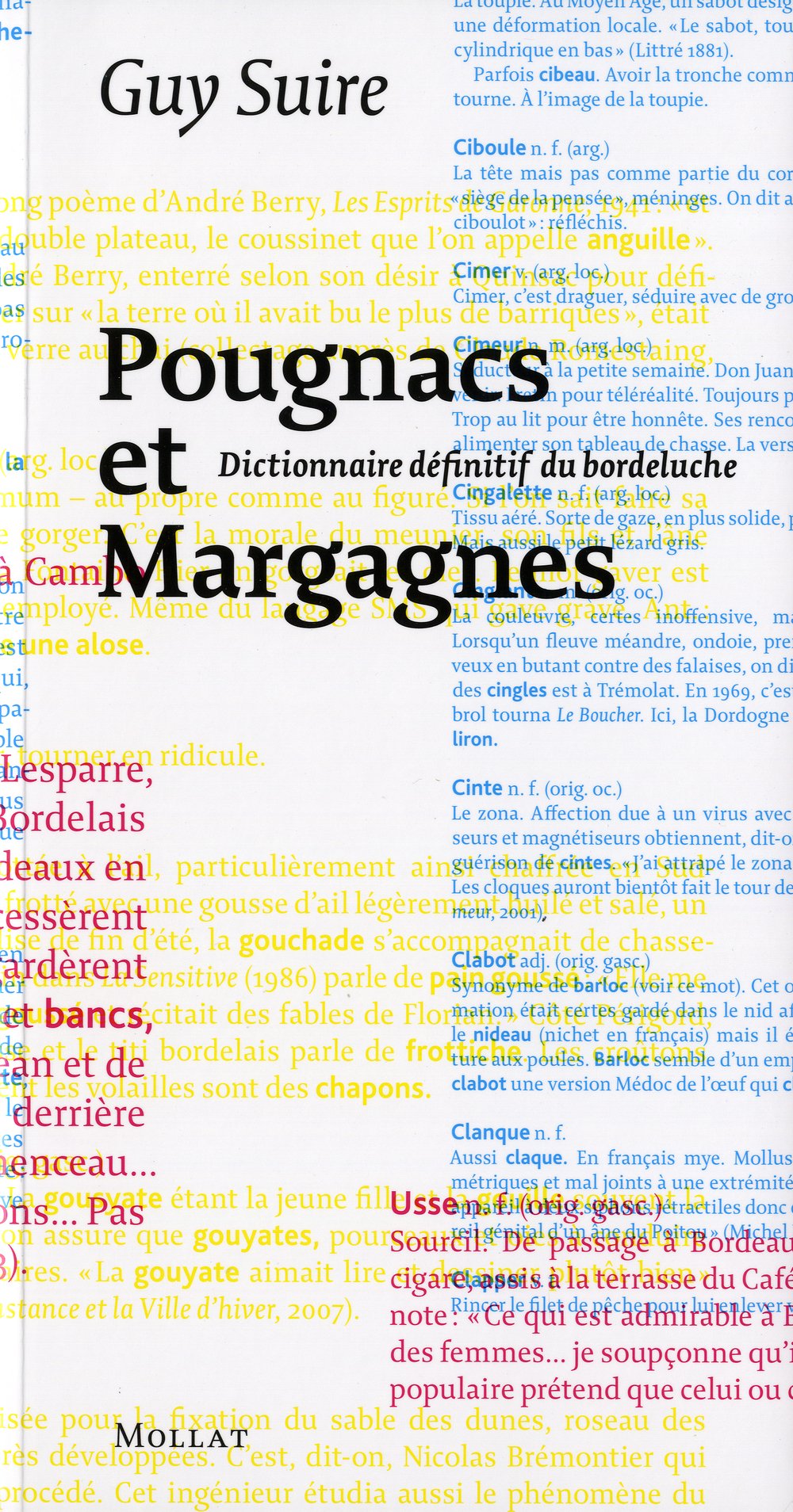 Pougnacs et Margagnes ,Dictionnaire définitif du Bordeluche 9782358770033