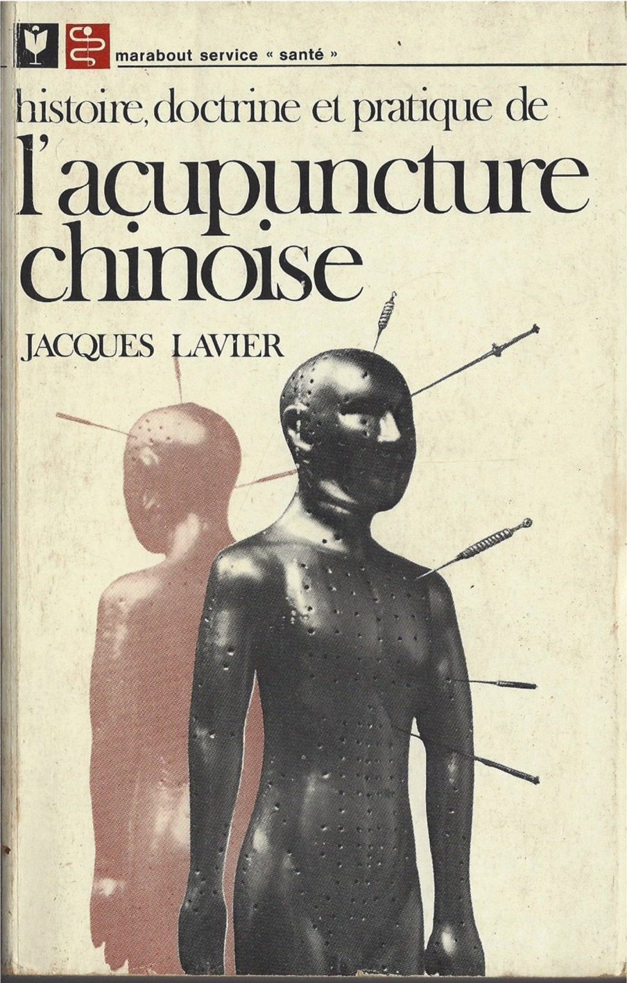 Jacques Lavier,... Histoire, doctrine et pratique de l'acupuncture chinoise
