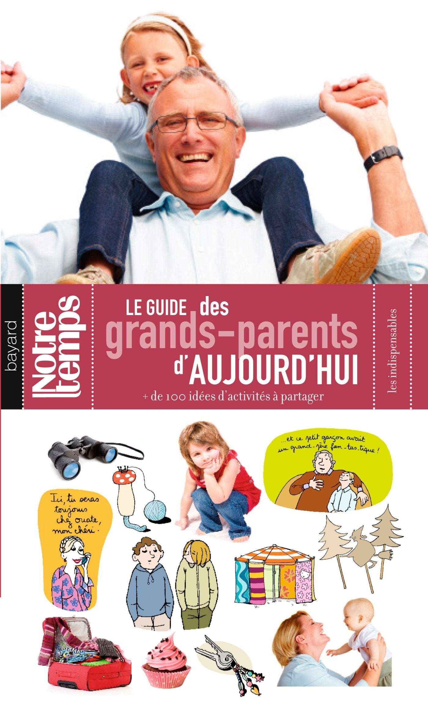 Le guide des grands-parents d'aujourd'hui: + de 100 idées d'activités à partager 9782227483514