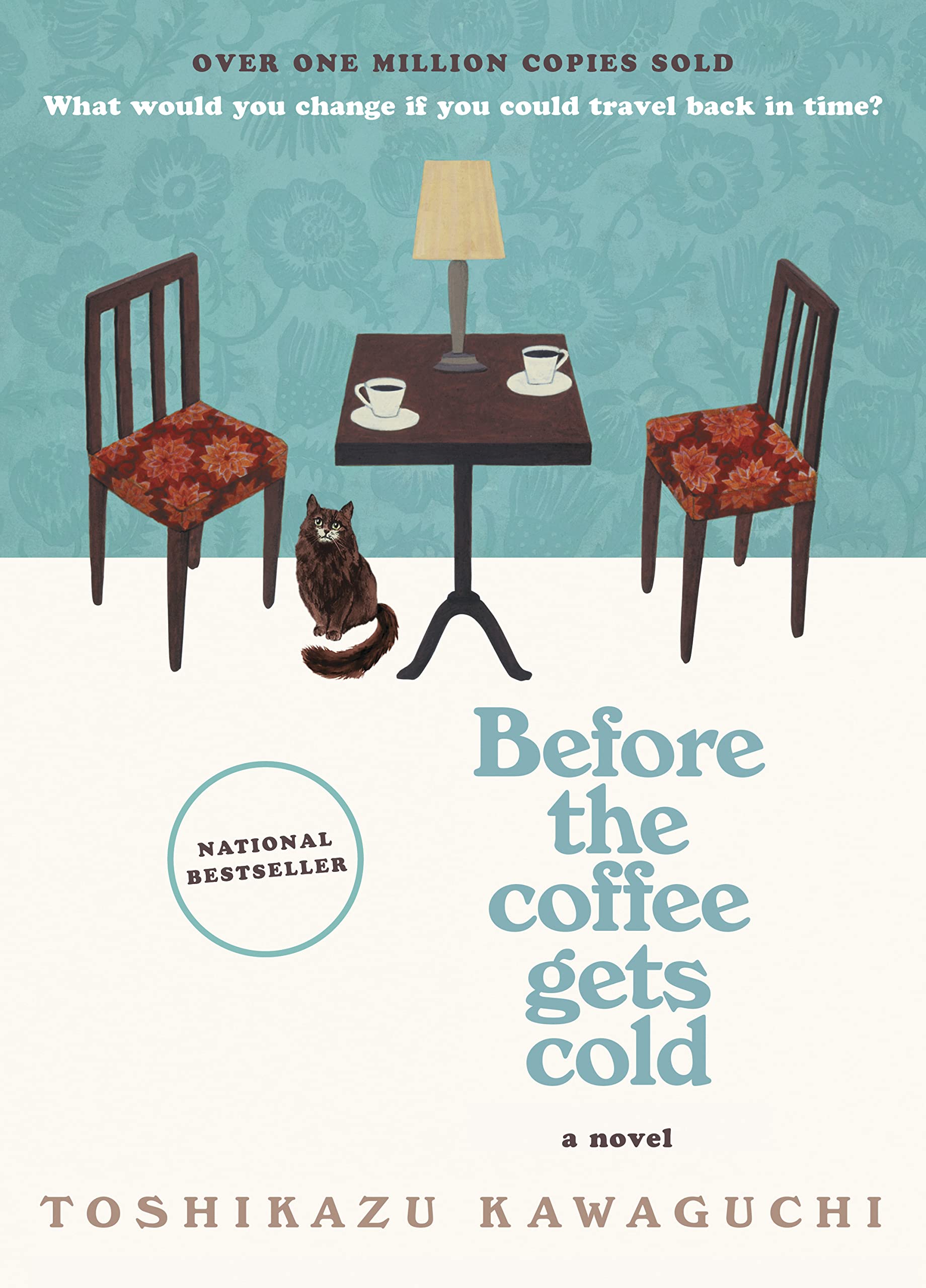 Before the Coffee Gets Cold: A Heartfelt Novel Exploring Regret, Redemption and Closure From a Magical Café 9781335430991