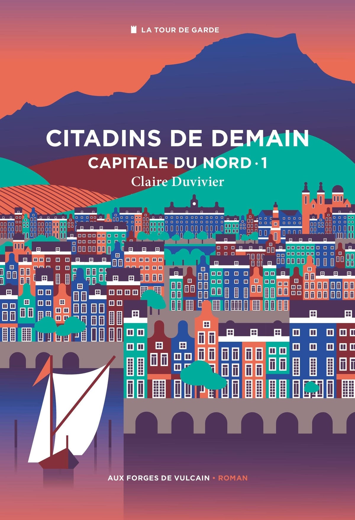 Cycle de la Tour de garde. Capitale du Nord T1 : Citadins de demain 9782373051018