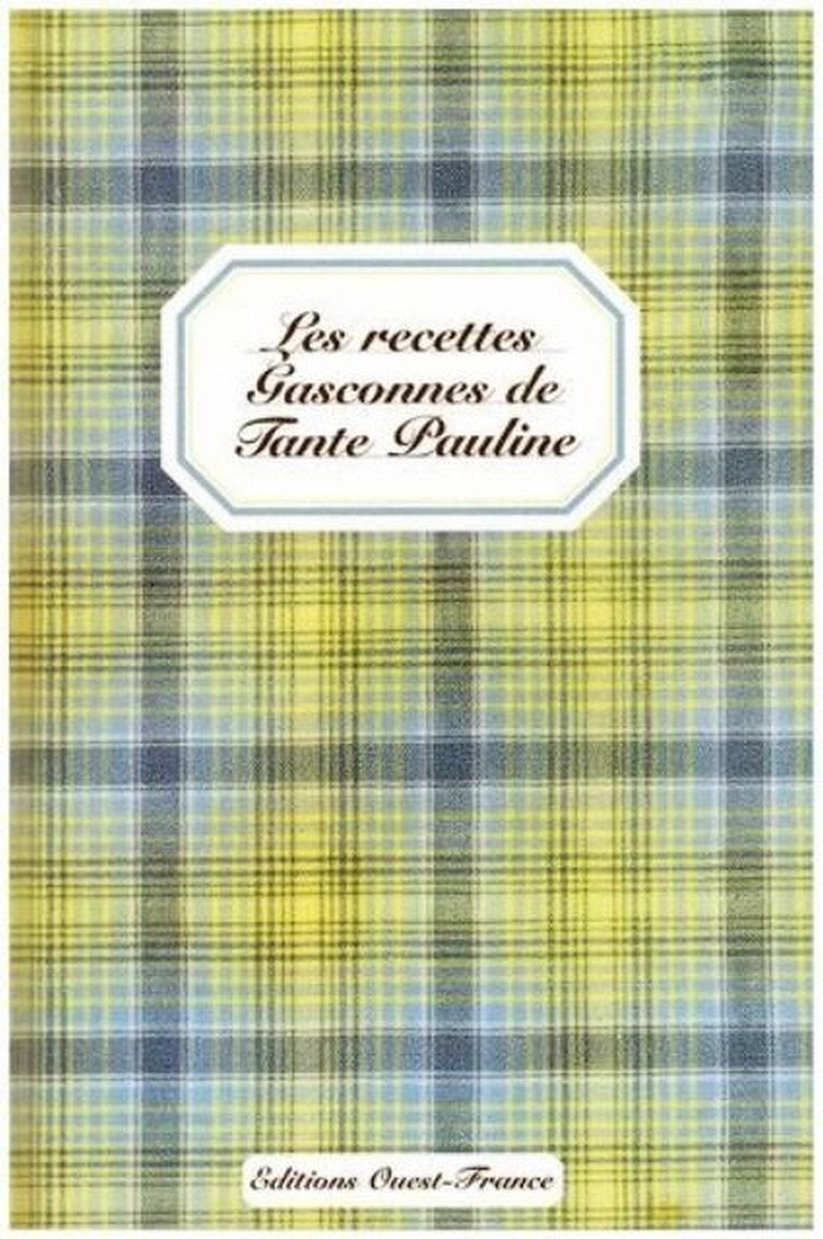 Les Recettes Gasconnes de Tante Pauline 9782737321733