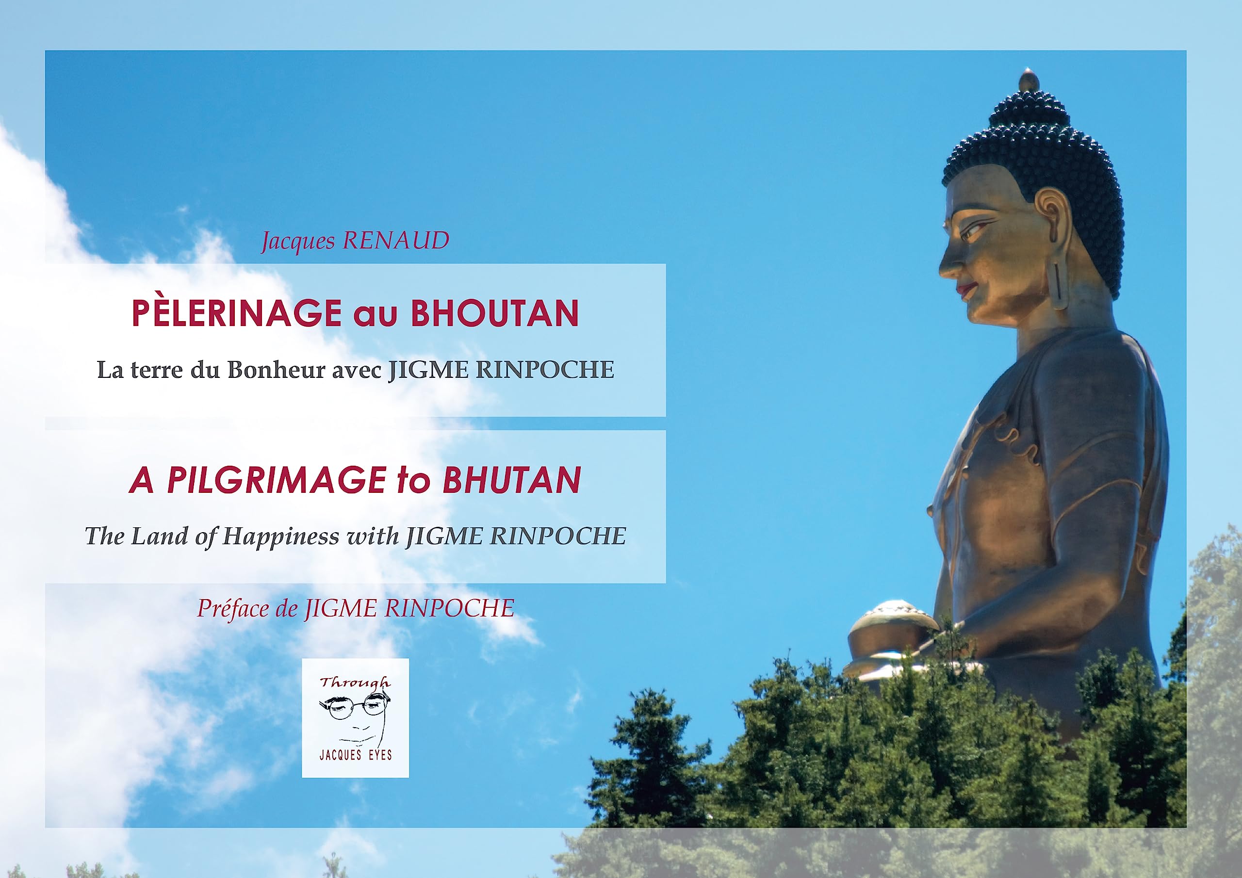 Pèlerinage au BHOUTAN La terre du Bonheur avec JIGME RINPOCHE 9782956433606