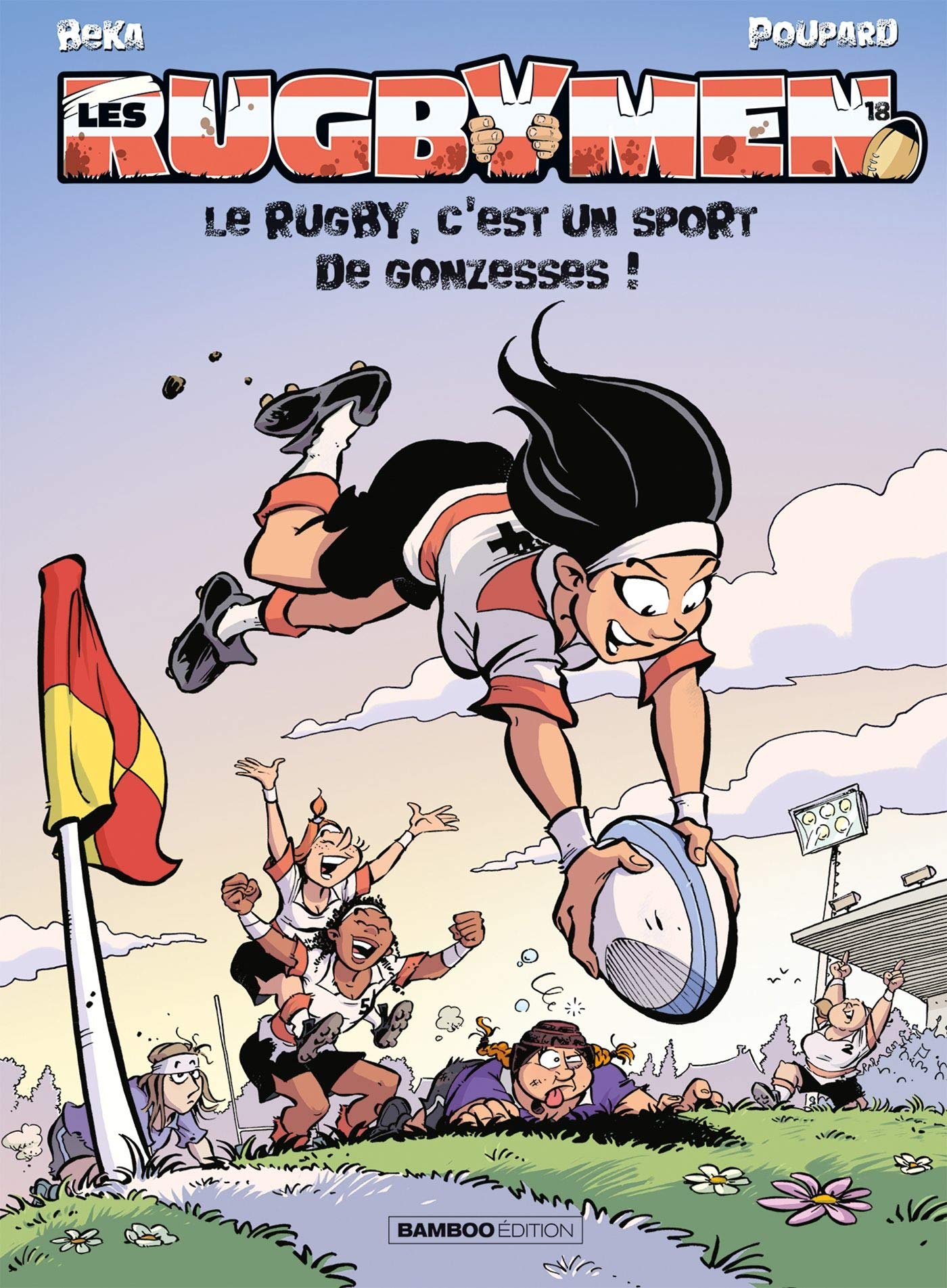 Les Rugbymen - tome 18: Le rugby, c'est un sport de gonzesses ! 9782818974926