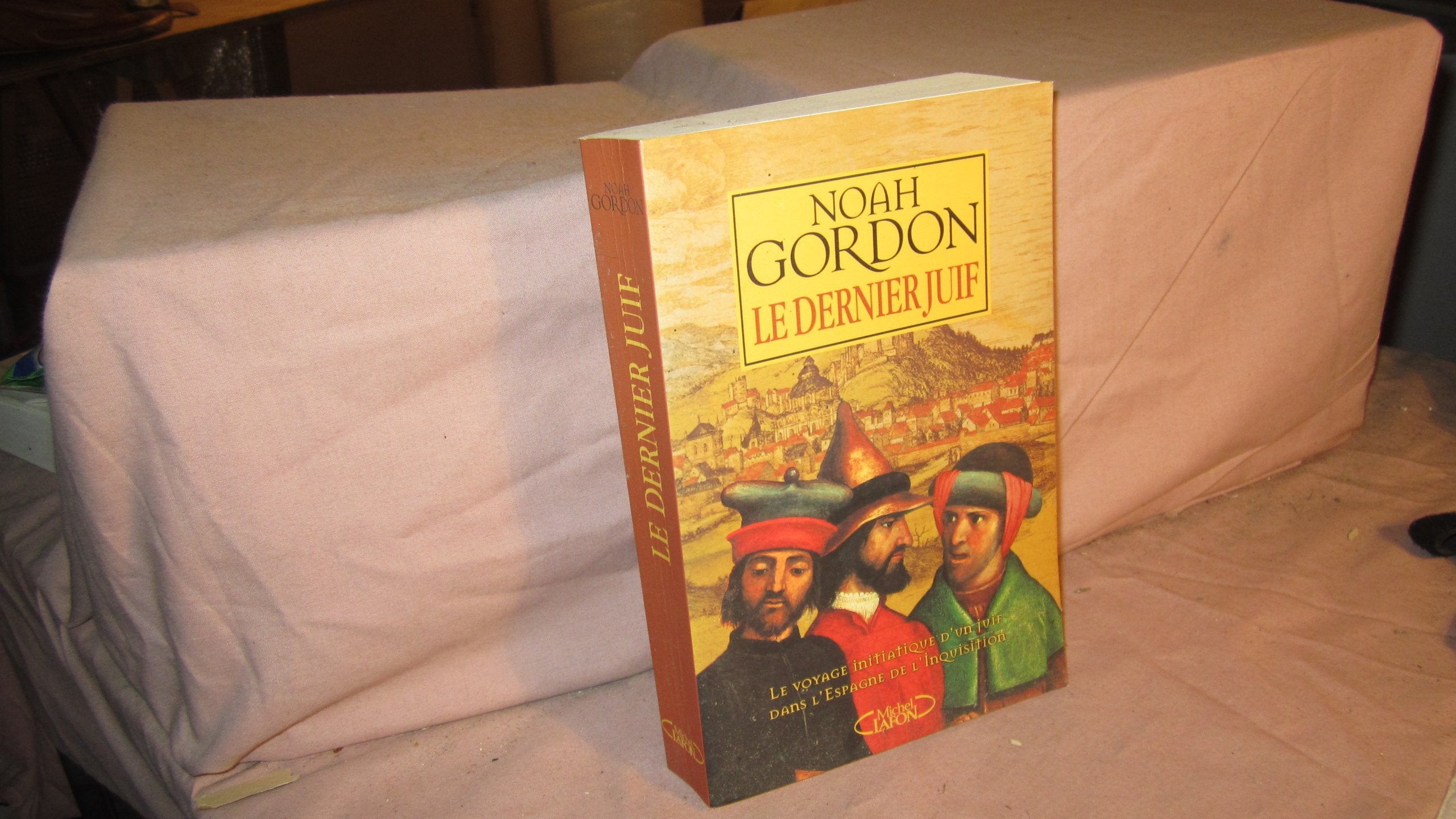 Le Dernier juif : Le Voyage initiatique d'un juif dans l'Espagne de l'inquisition 9782840987055