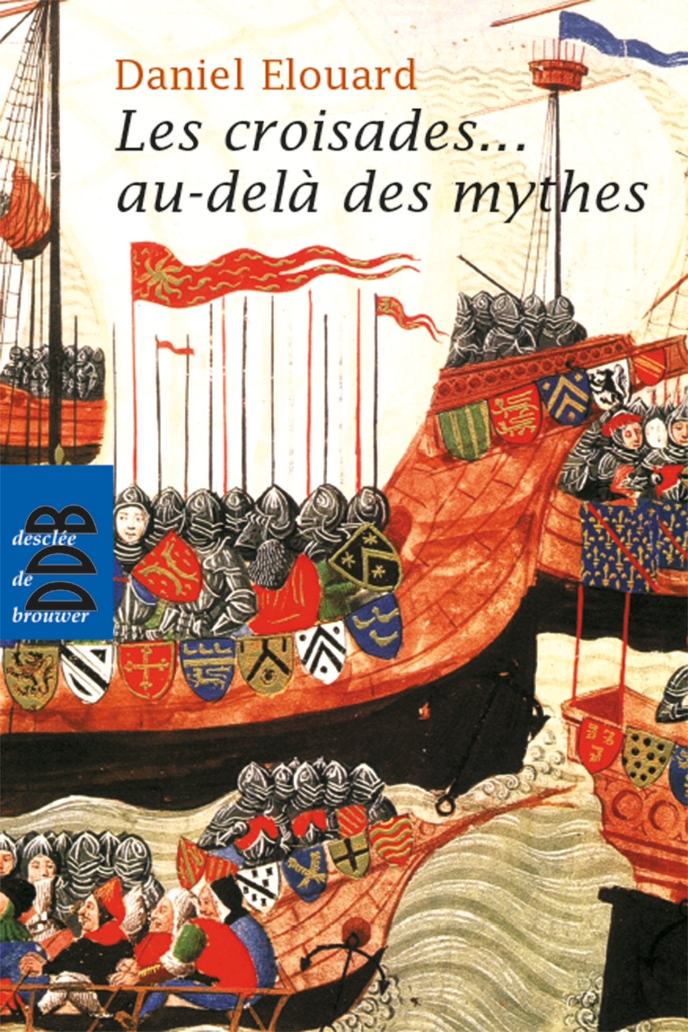Les croisades... au-delà des mythes 9782220057873