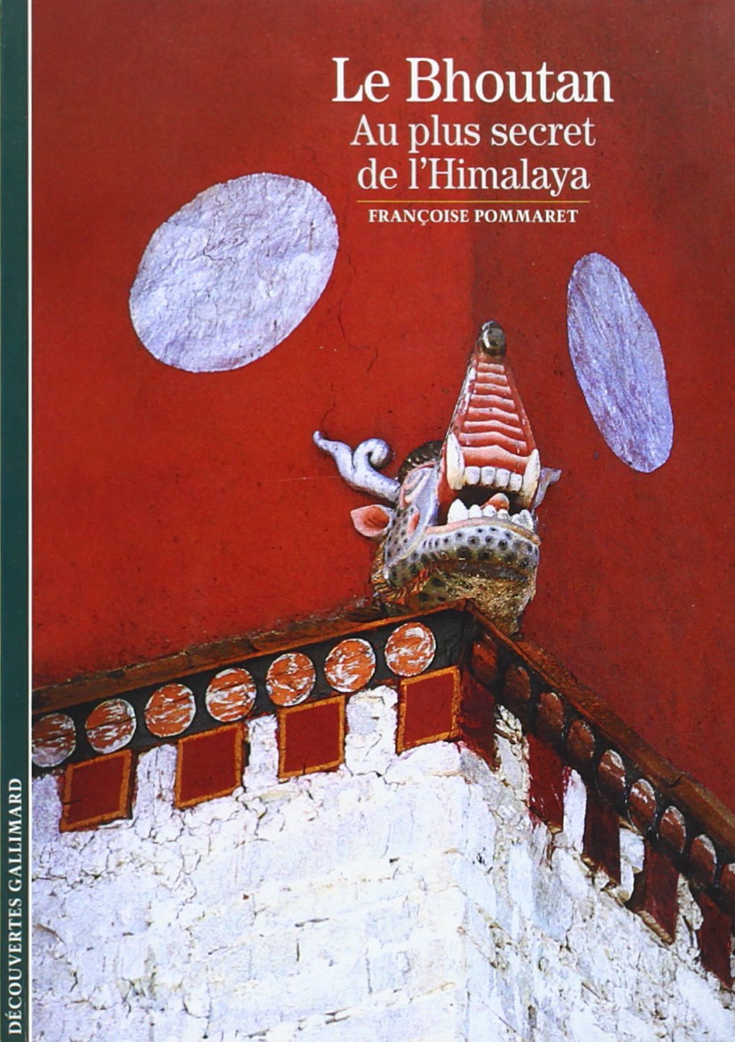 Le Bhoutan: Au plus secret de l'Himalaya 9782070304400