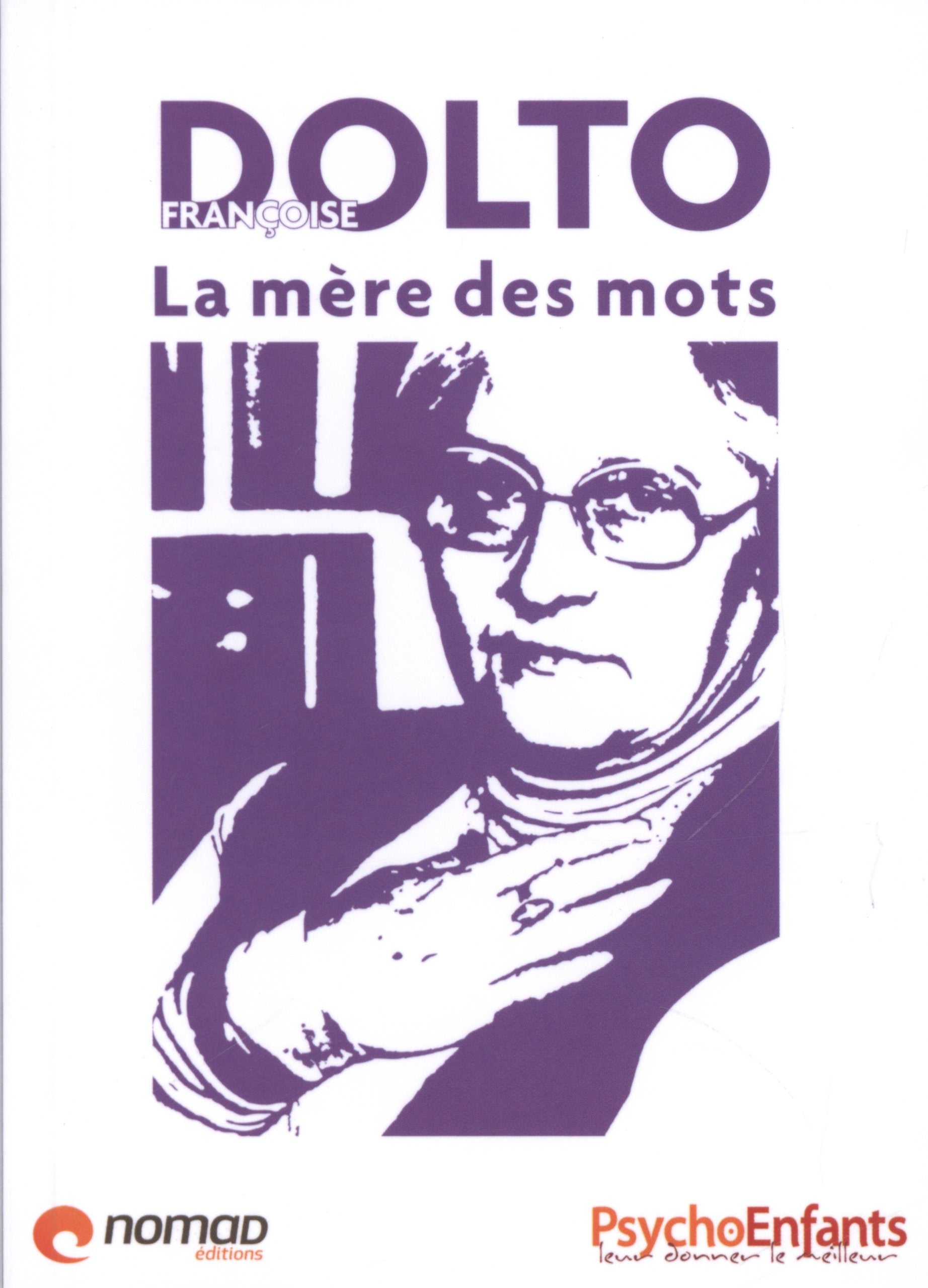 Françoise Dolto : la mère des mots 9782365320306