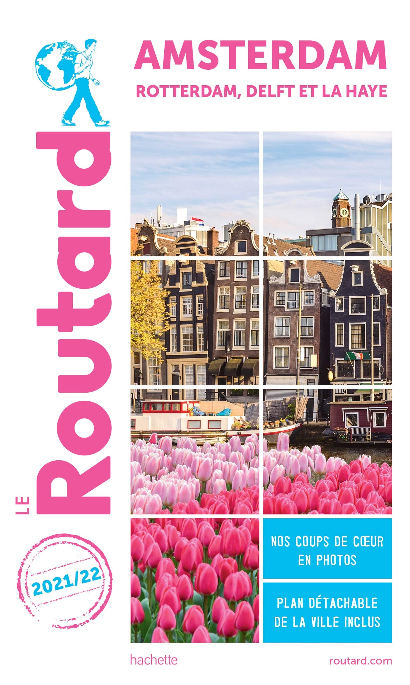 Guide du Routard Amsterdam 2021/22: Rotterdam, Delft et La Haye 9782017871101