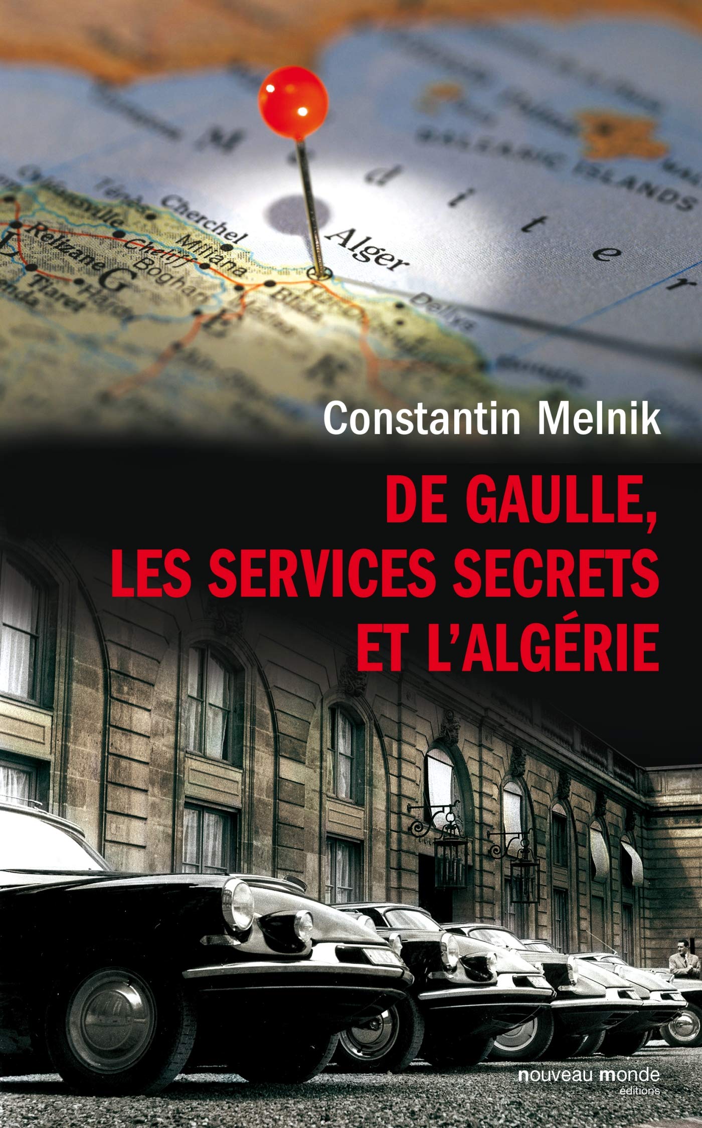 De Gaulle, les services secrets et l'Algérie 9782847364996