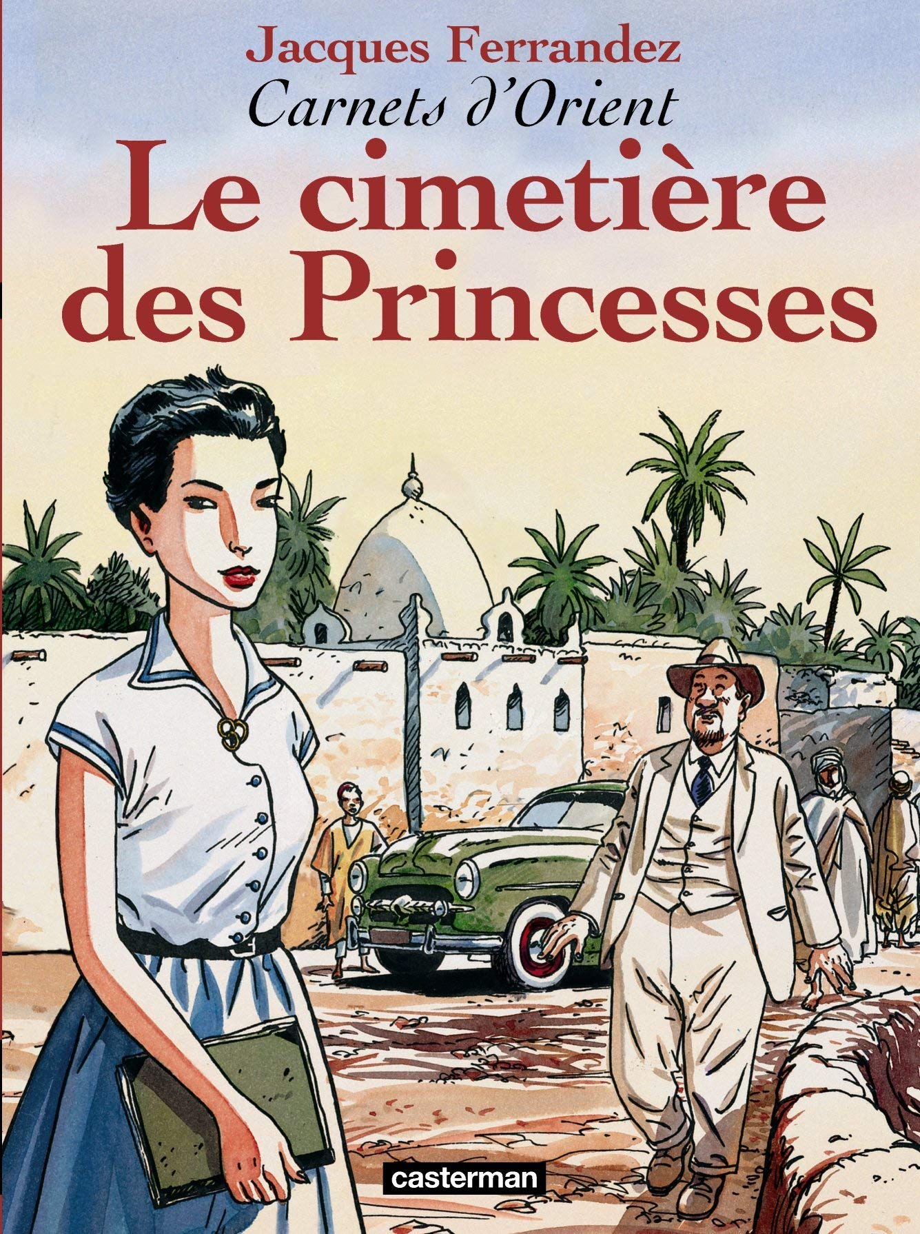 Carnets d'Orient, tome 5 : Le cimetière des princesses 9782203388734