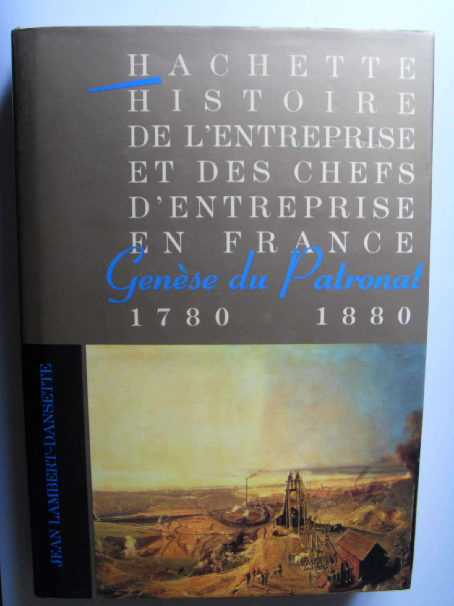 Histoire de l'entreprise et des chefs d'entreprise en France Tome 01: Genèse du patronat 9782010165177