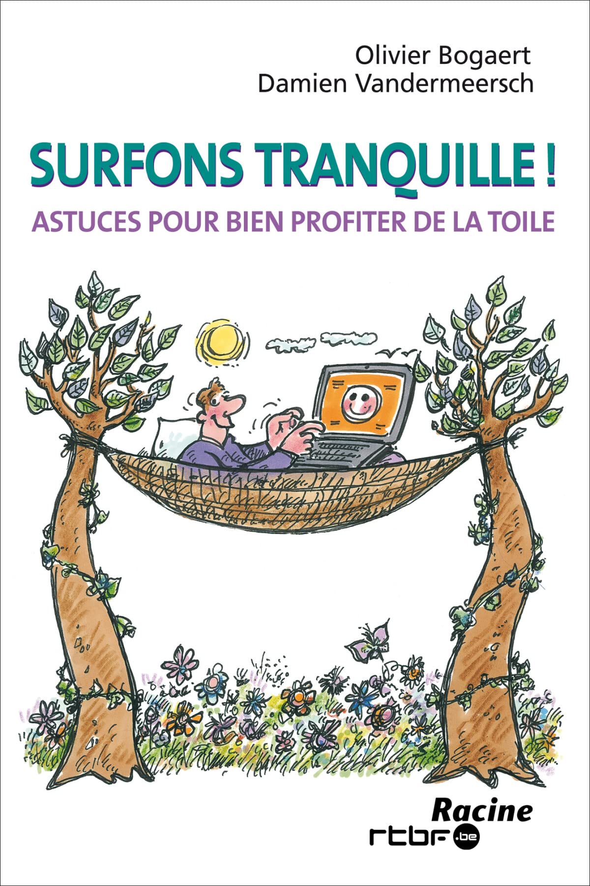 Surfons tranquille !: Astuces pour bien profiter de la Toile 9782873866976
