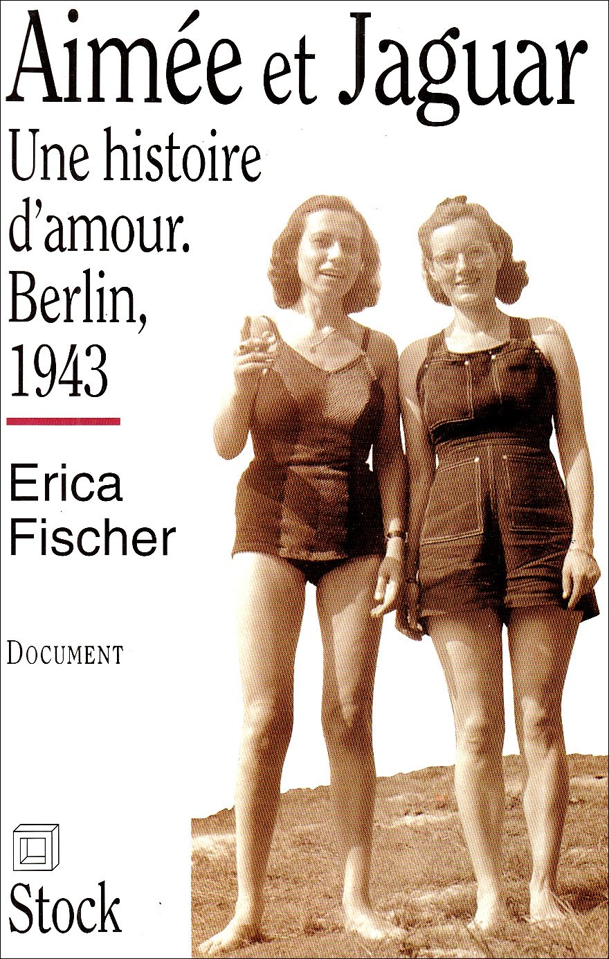 Aimée et Jaguar: Une histoire d'amour, Berlin, 1943 9782234043374