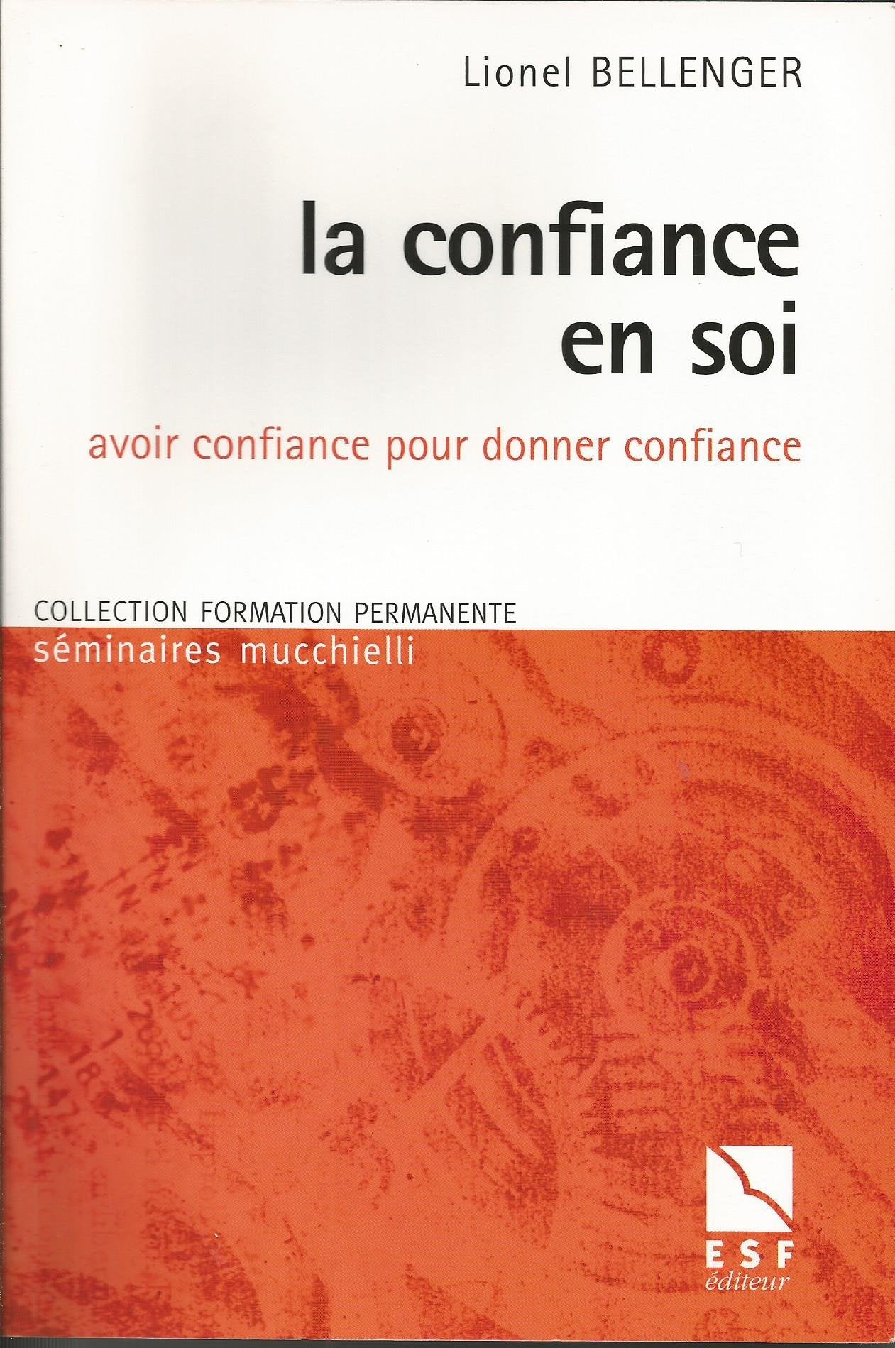 La confiance en soi: Avoir confiance pour donner confiance 9782710112822