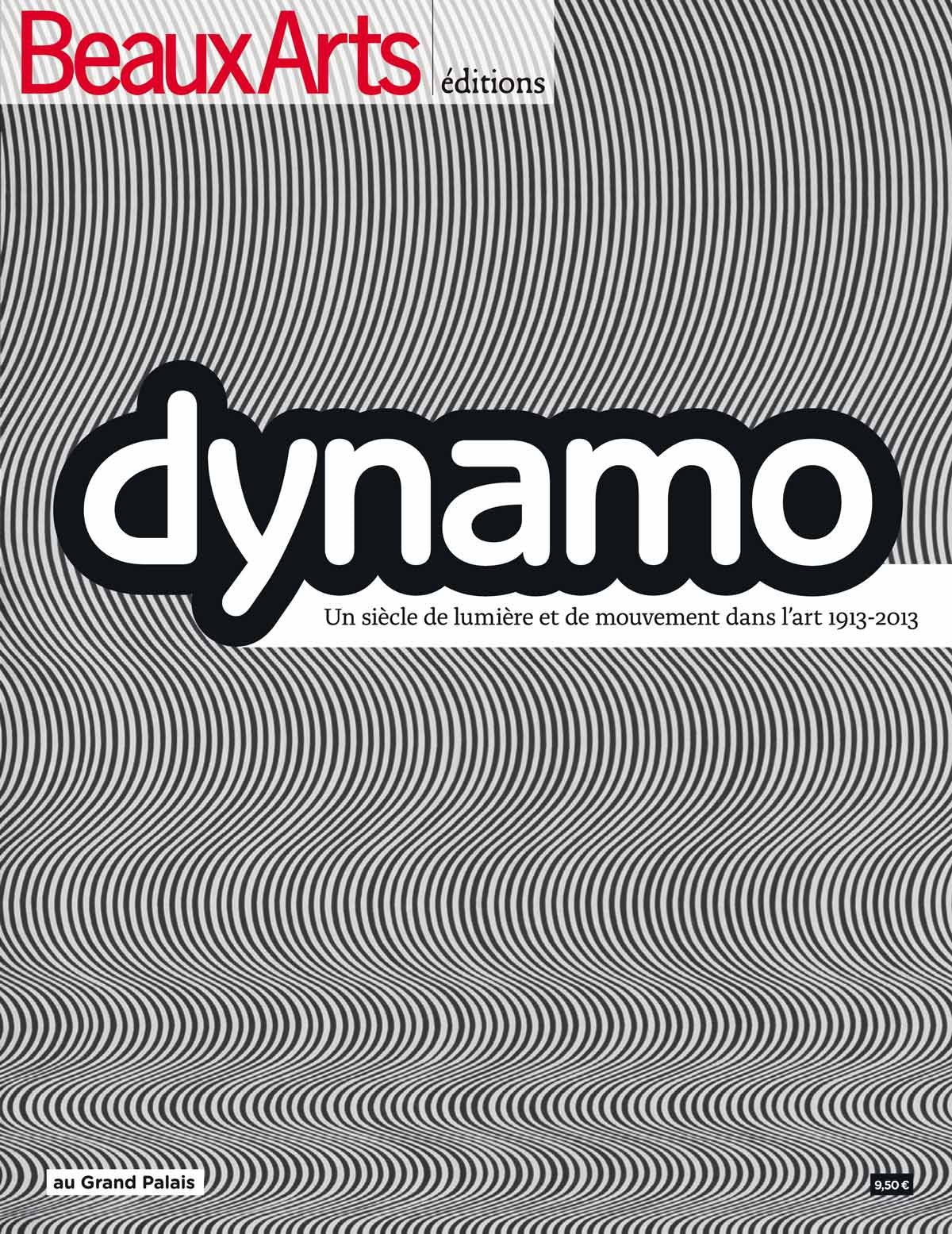 DYNAMO- UN SIECLE DE LUMIERE ET DE MOUVEMENT DANS L'ART: 1913-2013 9782842789848