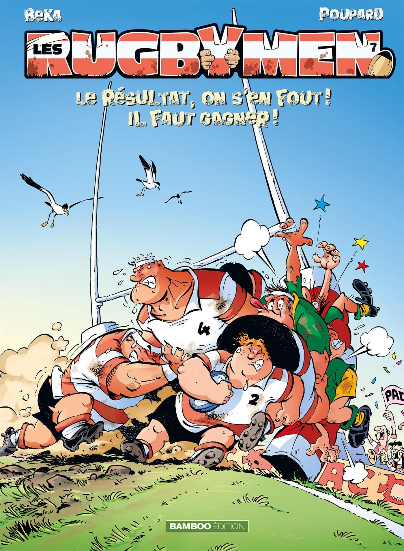 Les Rugbymen - tome 07: Le résultat, on s'en fout ! Il faut gagner ! 9782350785868