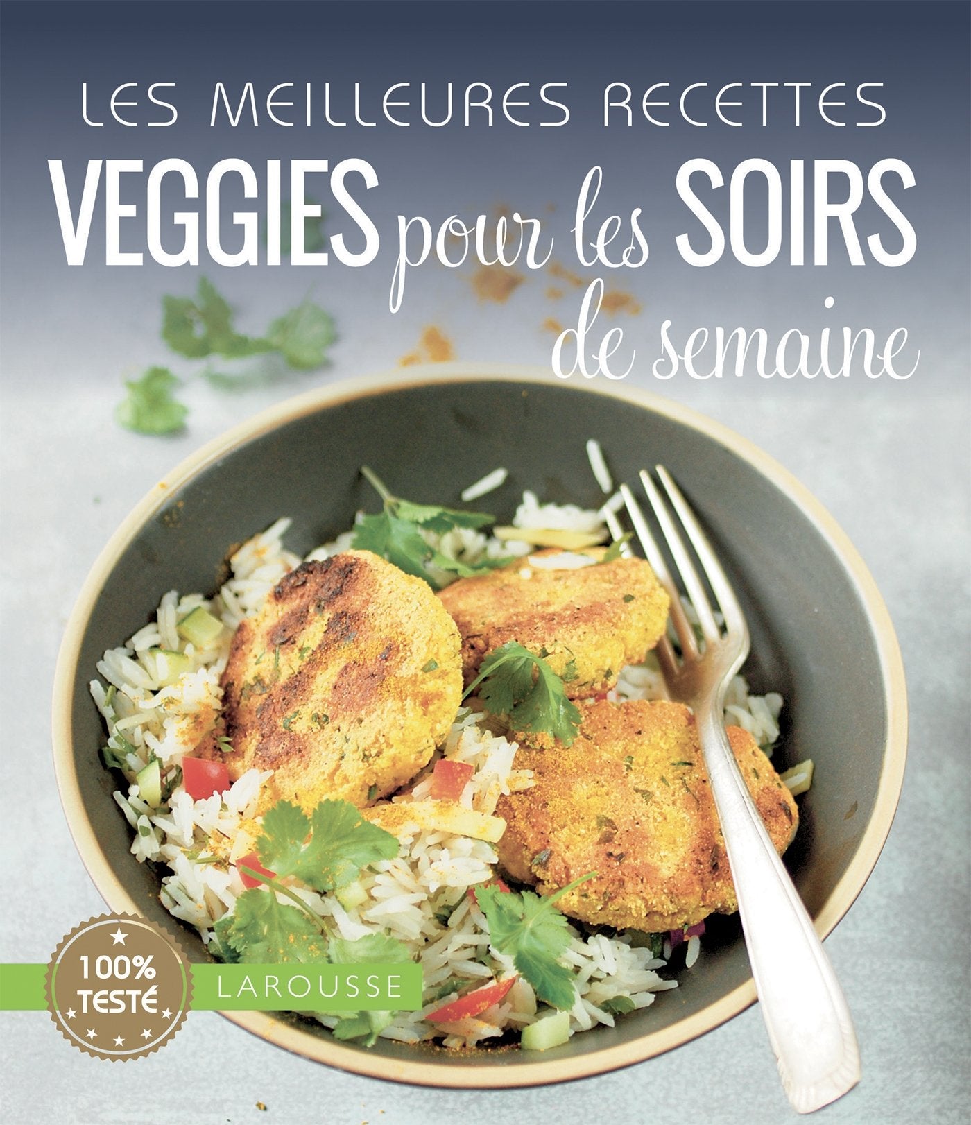 Les meilleures recettes veggies pour les soirs de la semaine 9782035930255