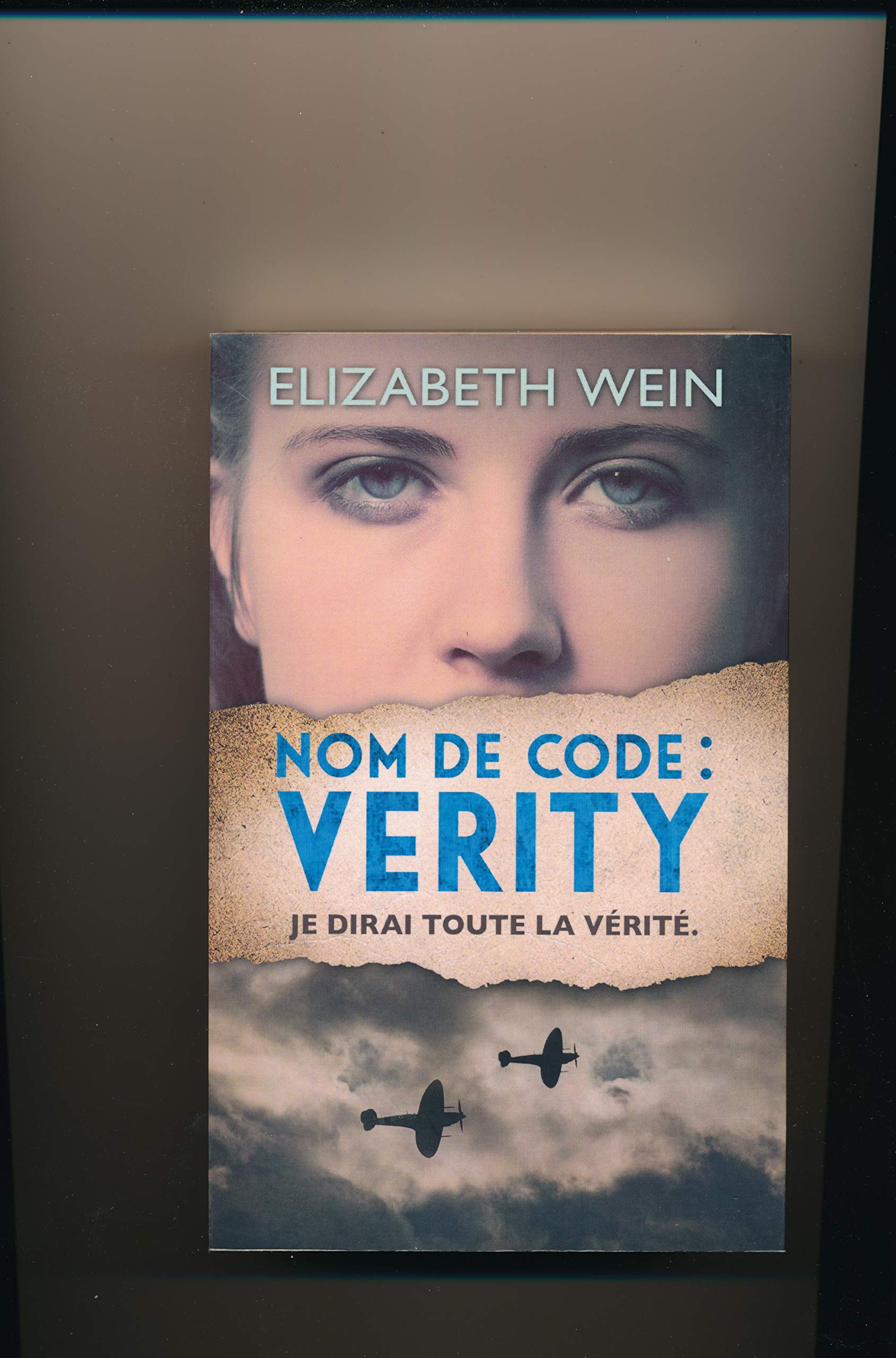 Nom de code : Verity Je dirai toute la vérité 9782298101683