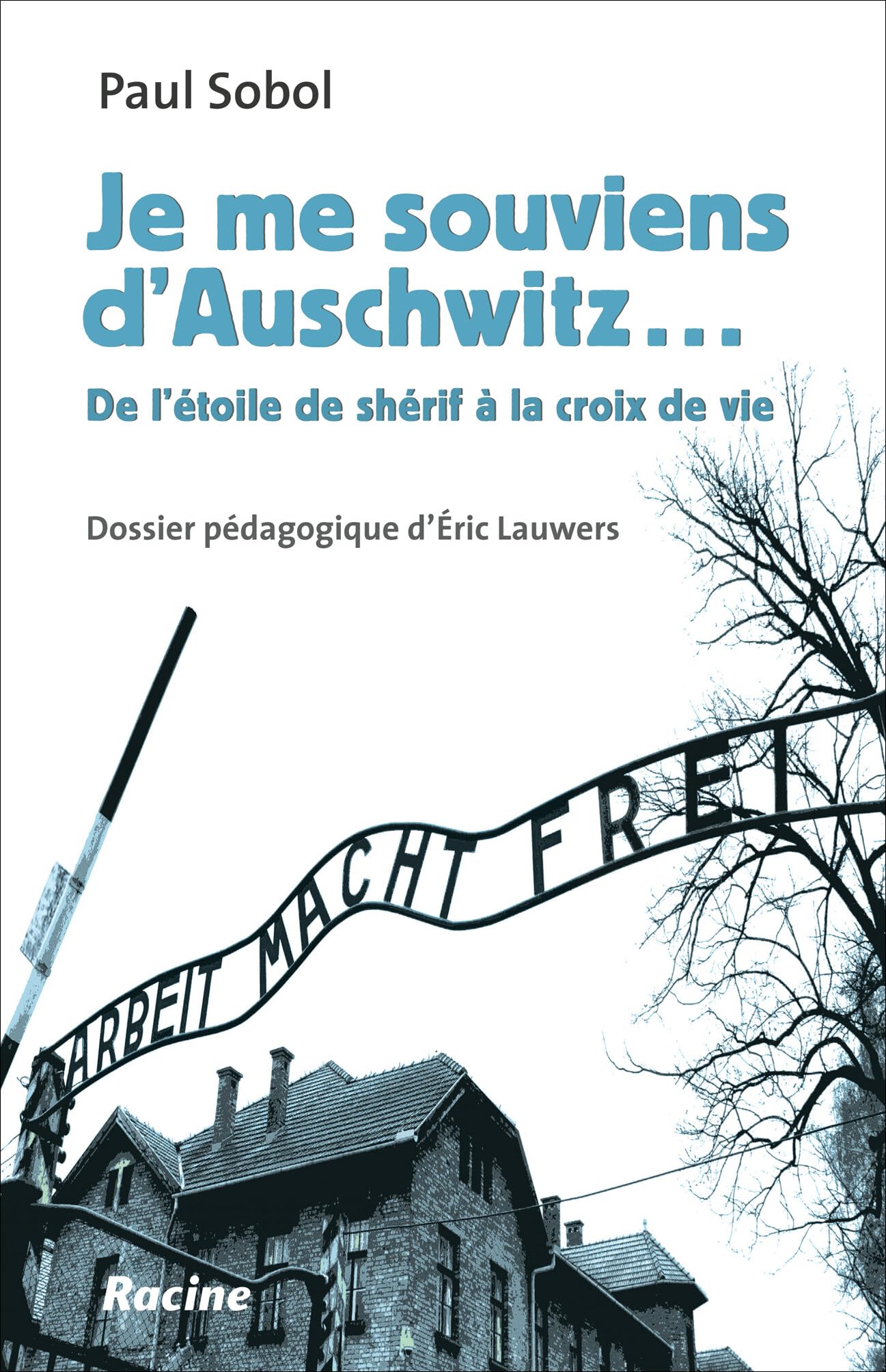 Je me souviens d'Auschwitz - De l'étoile de shérif à la croix de vie 9782873866808
