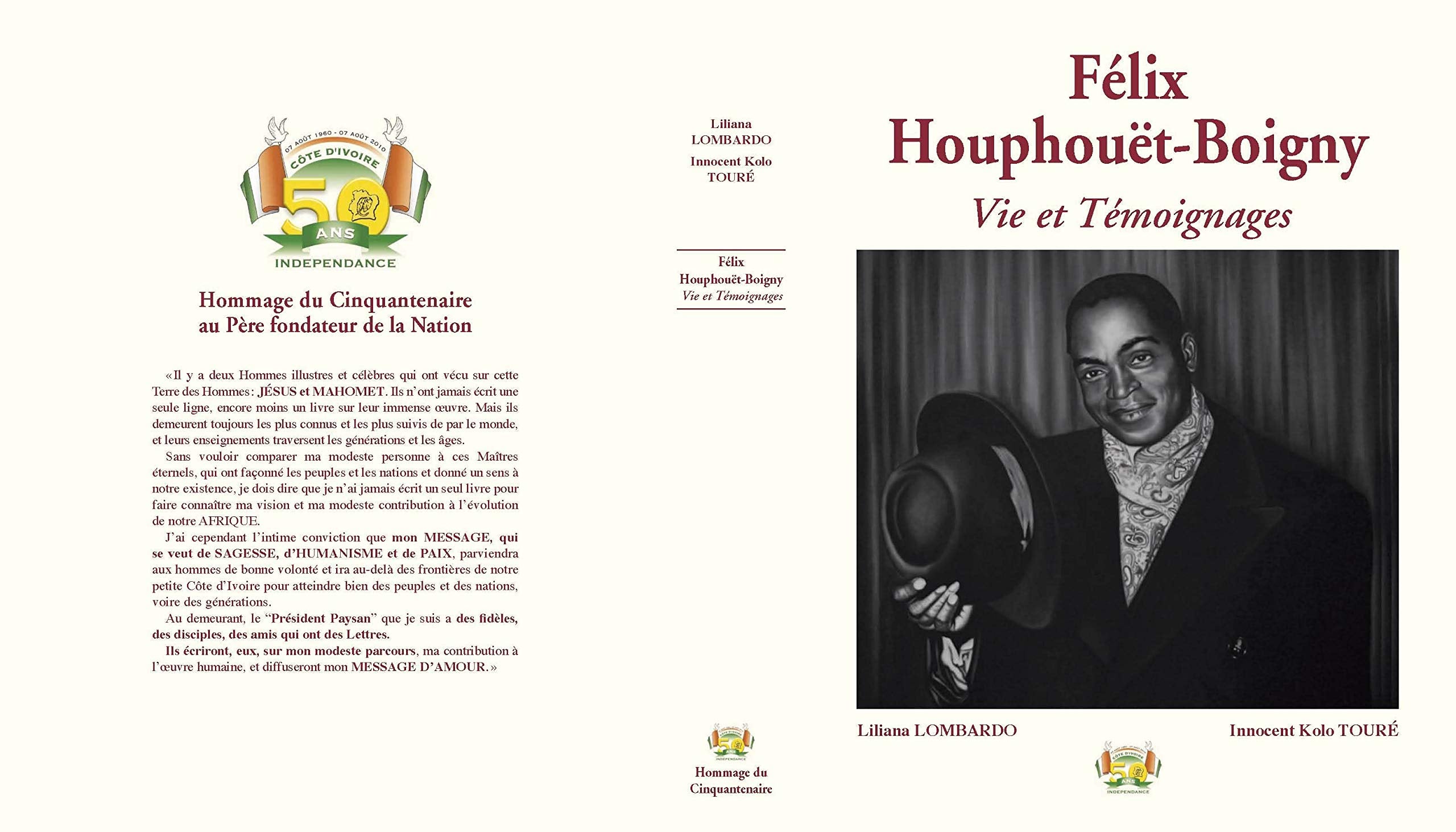 Felix Houphouet-Boigny ; vie et temoignages ; hommage du cinquanteraine du pere fondateur de la nation 9782336000305