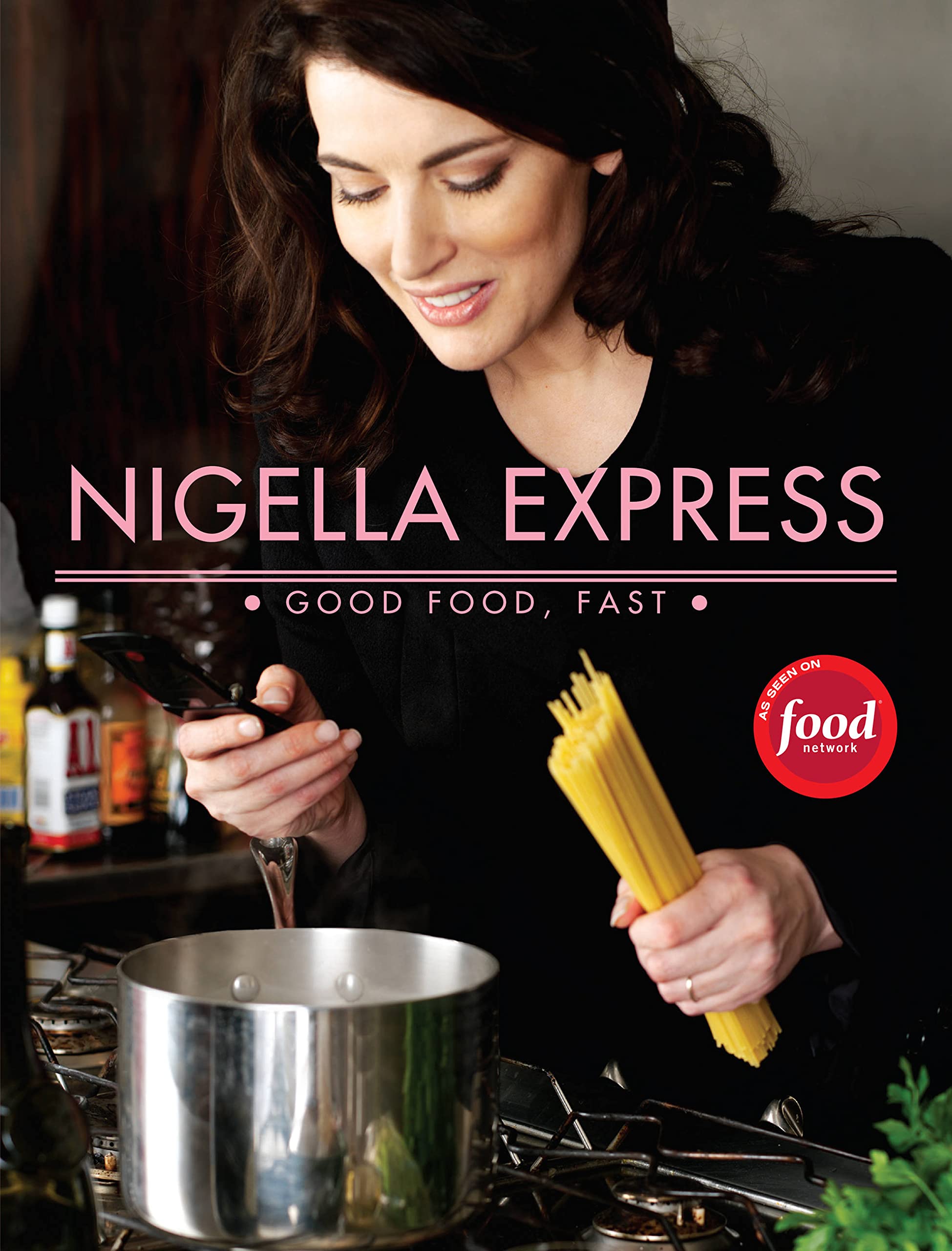 Nigella Express: Good Food, Fast 9781401322434