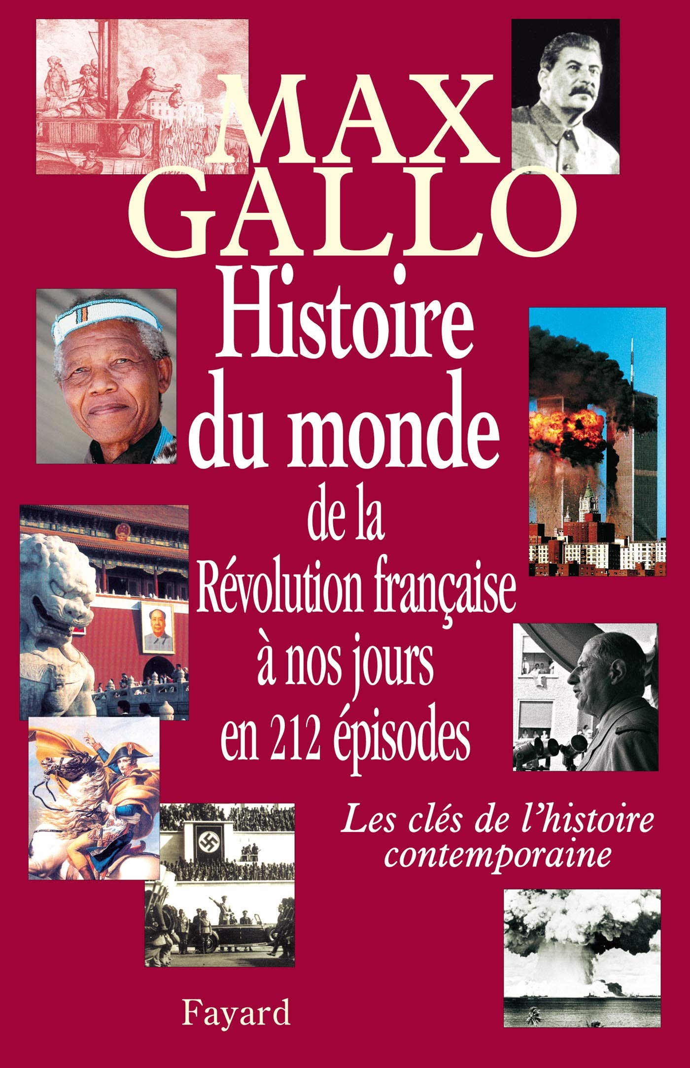 Histoire du monde, de la Révolution française à nos jours en 212 épisodes: Les clés de l'histoire contemporaine 9782702849262