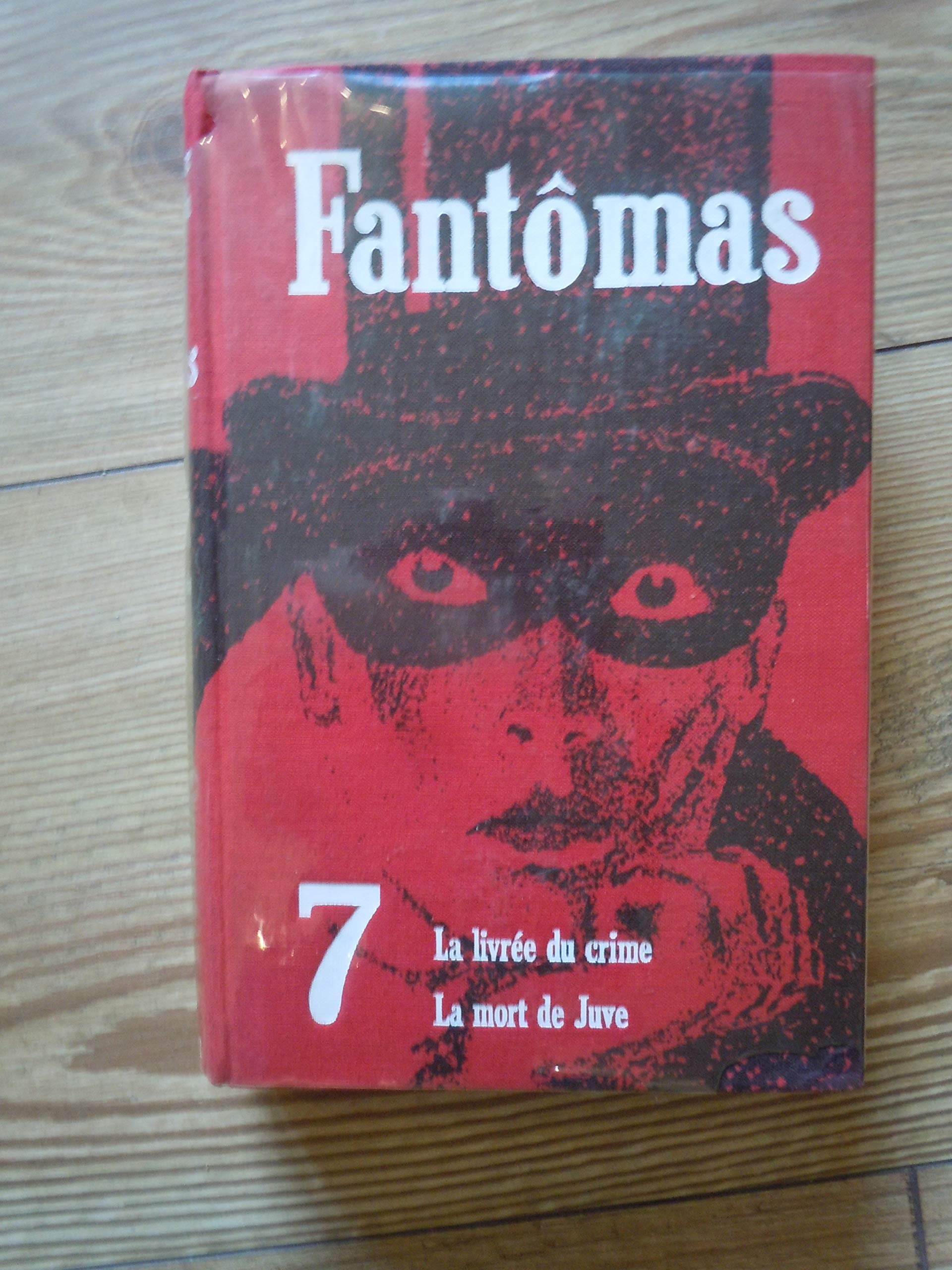 Fantomas. tome 7. XIII. la livree du crime. XIV. la mort de juve.