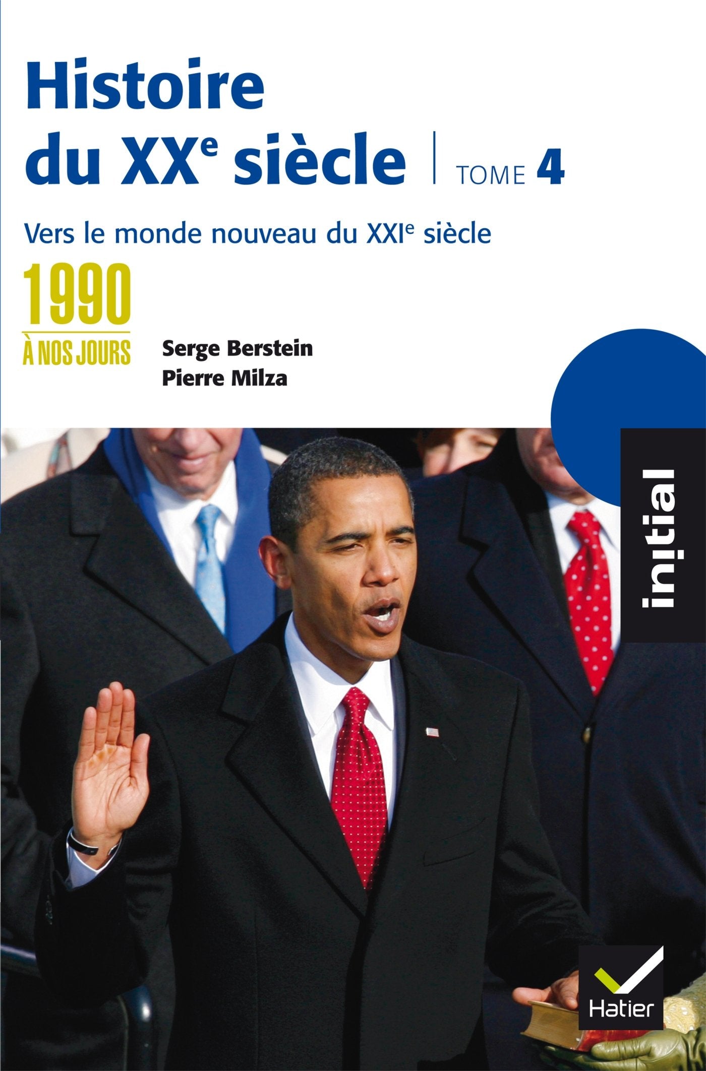 Histoire du XXe siècle: Tome 4, Des années 1990 à nos jours : vers le monde nouveau du XXIe siècle 9782218947384