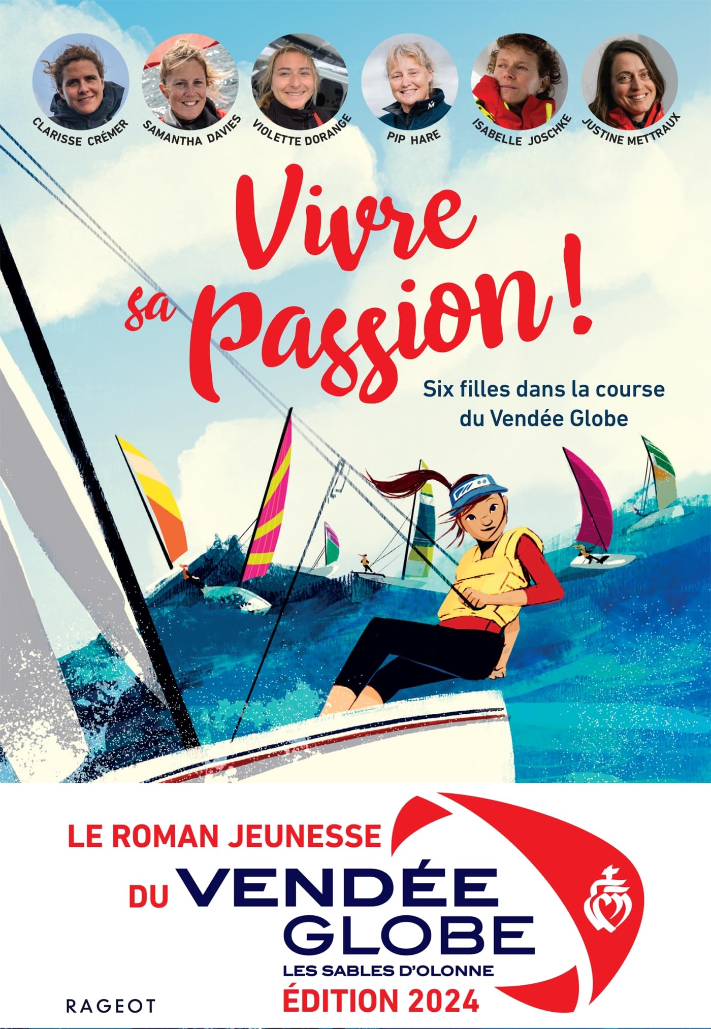 Vivre sa passion - Six filles dans la course du Vendée Globe 9782700283785