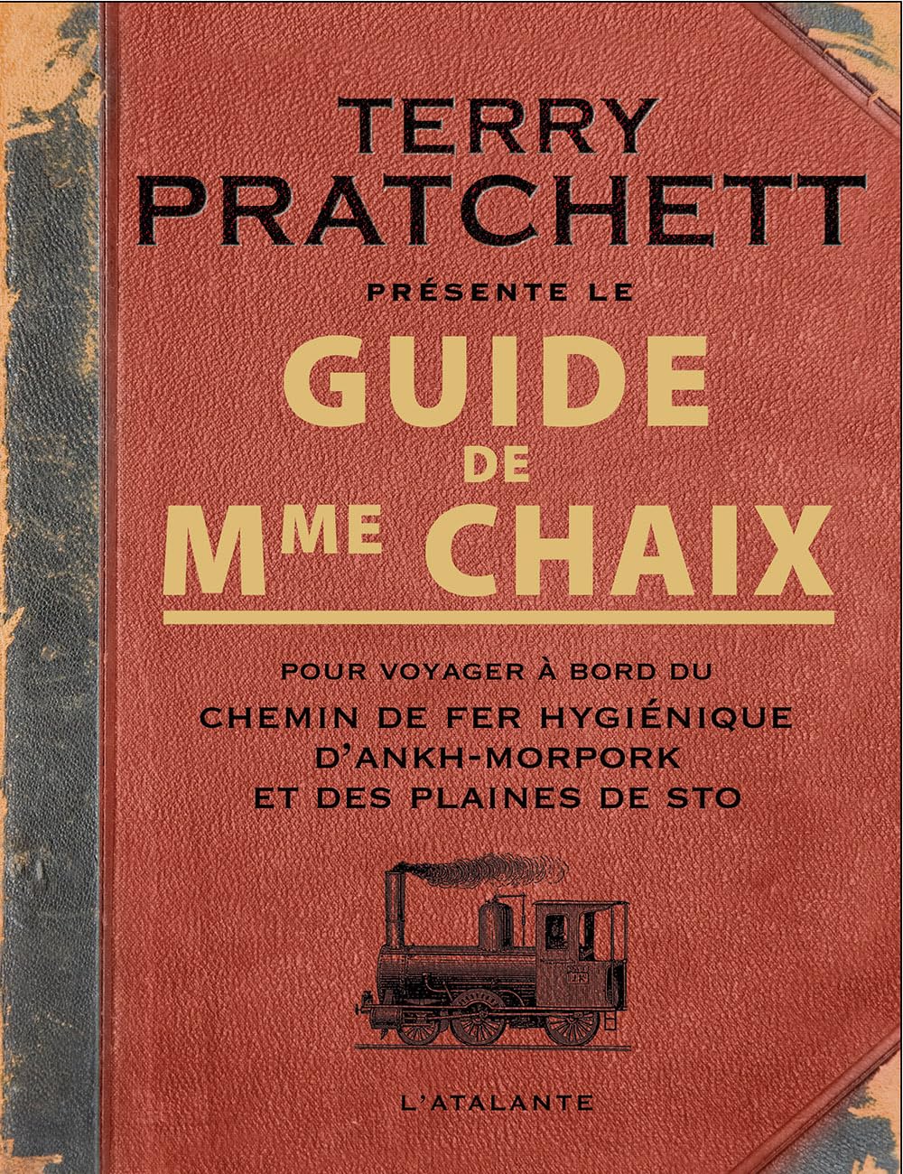 GUIDE DE MME CHAIX POUR VOYAGER A BORD DU CHEMIN DE FER HYGIENIQUE D ANKH MORPOR (0000) 9782841727360