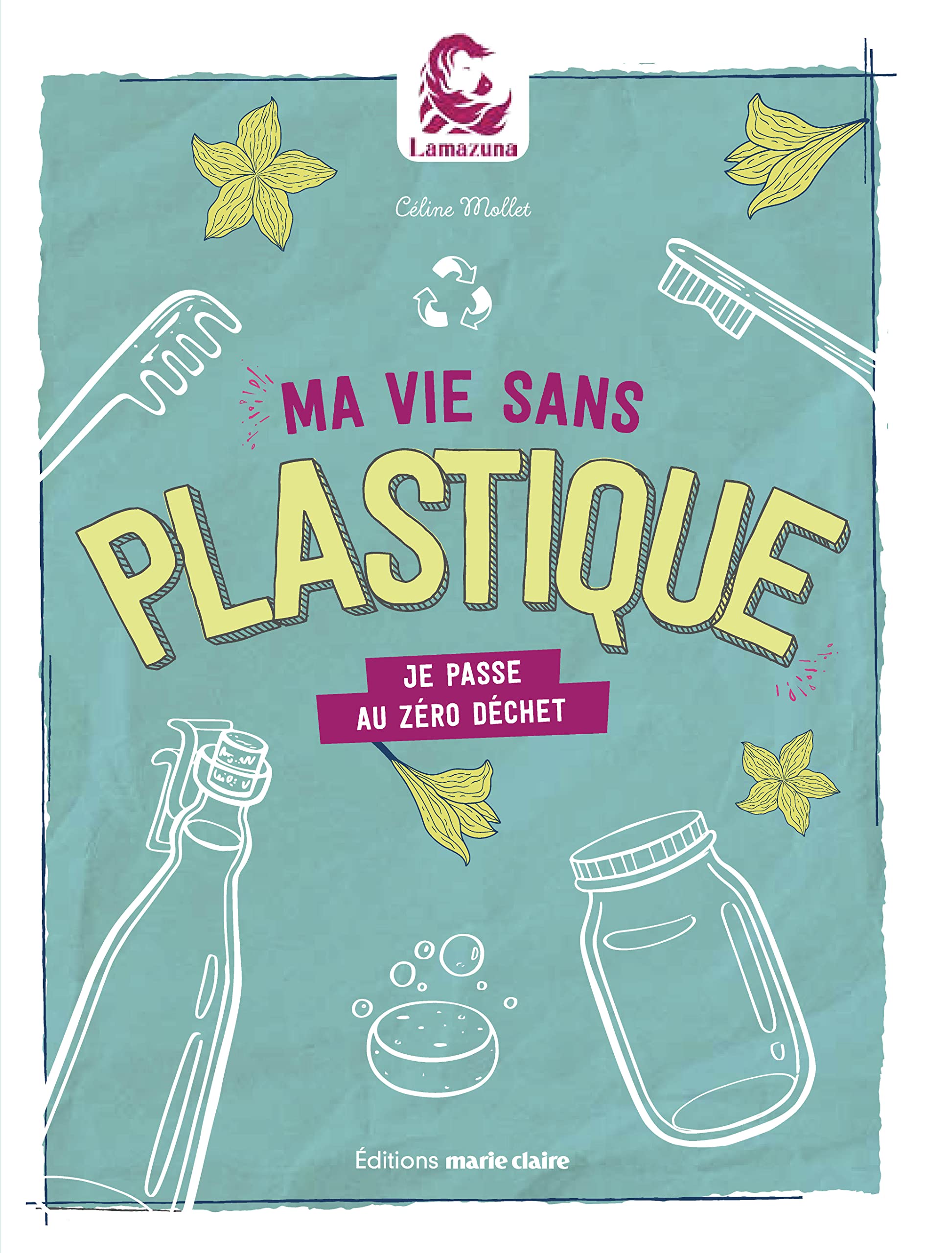 Ma vie sans plastique: Je passe au zéro déchet 9791032304877