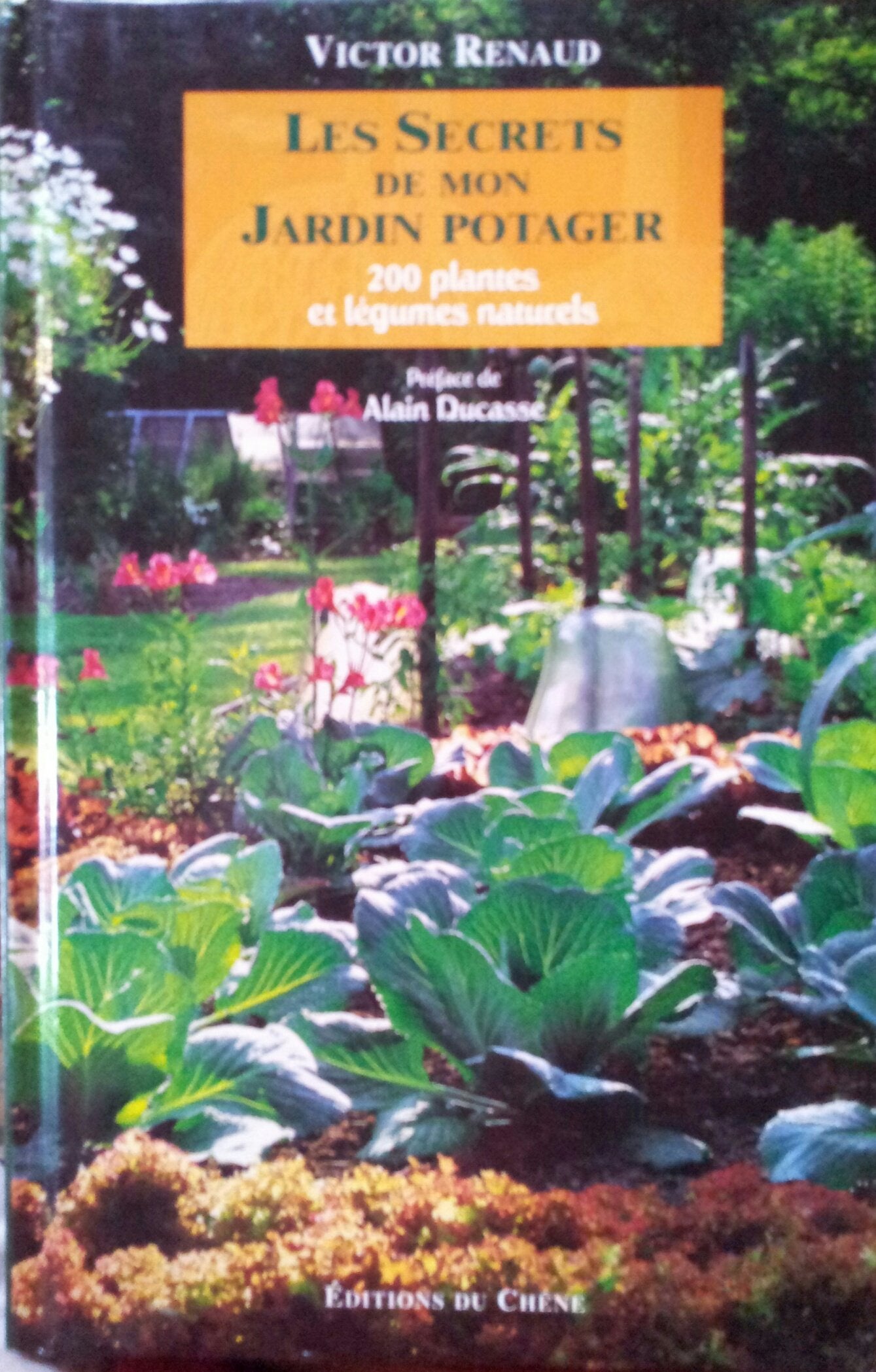 Les secrets de mon jardin potager. 200 Plantes et légumes naturels 9782842770327