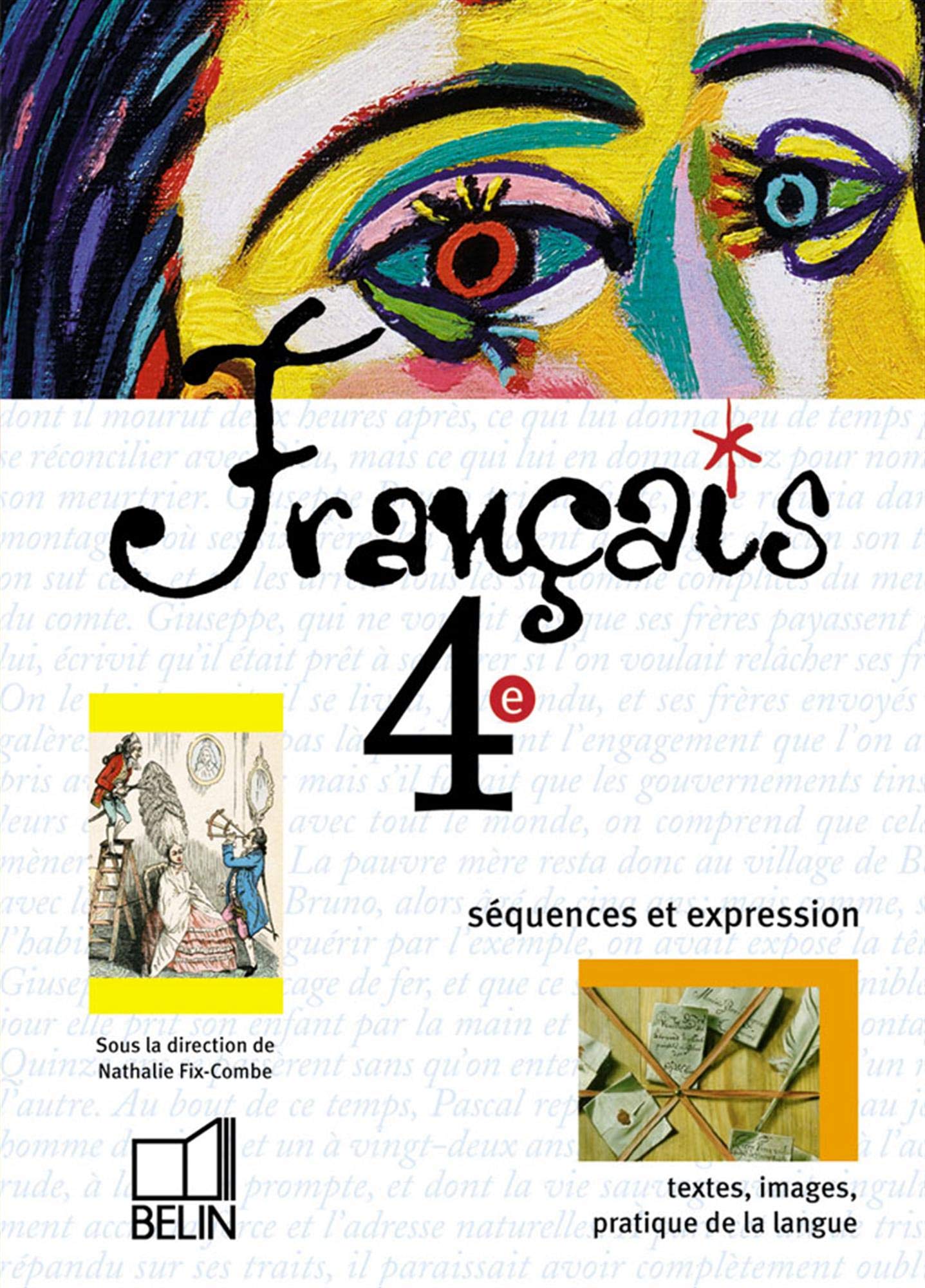 Français 4e 2002 : Livre de l'élève 9782701131306