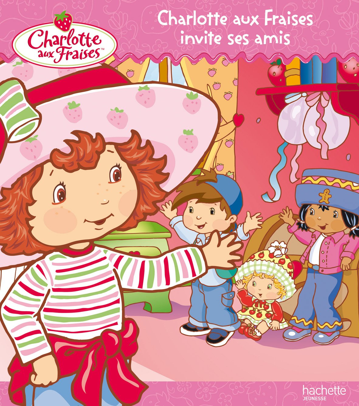 Charlotte aux Fraises invite ses amis 9782012257948