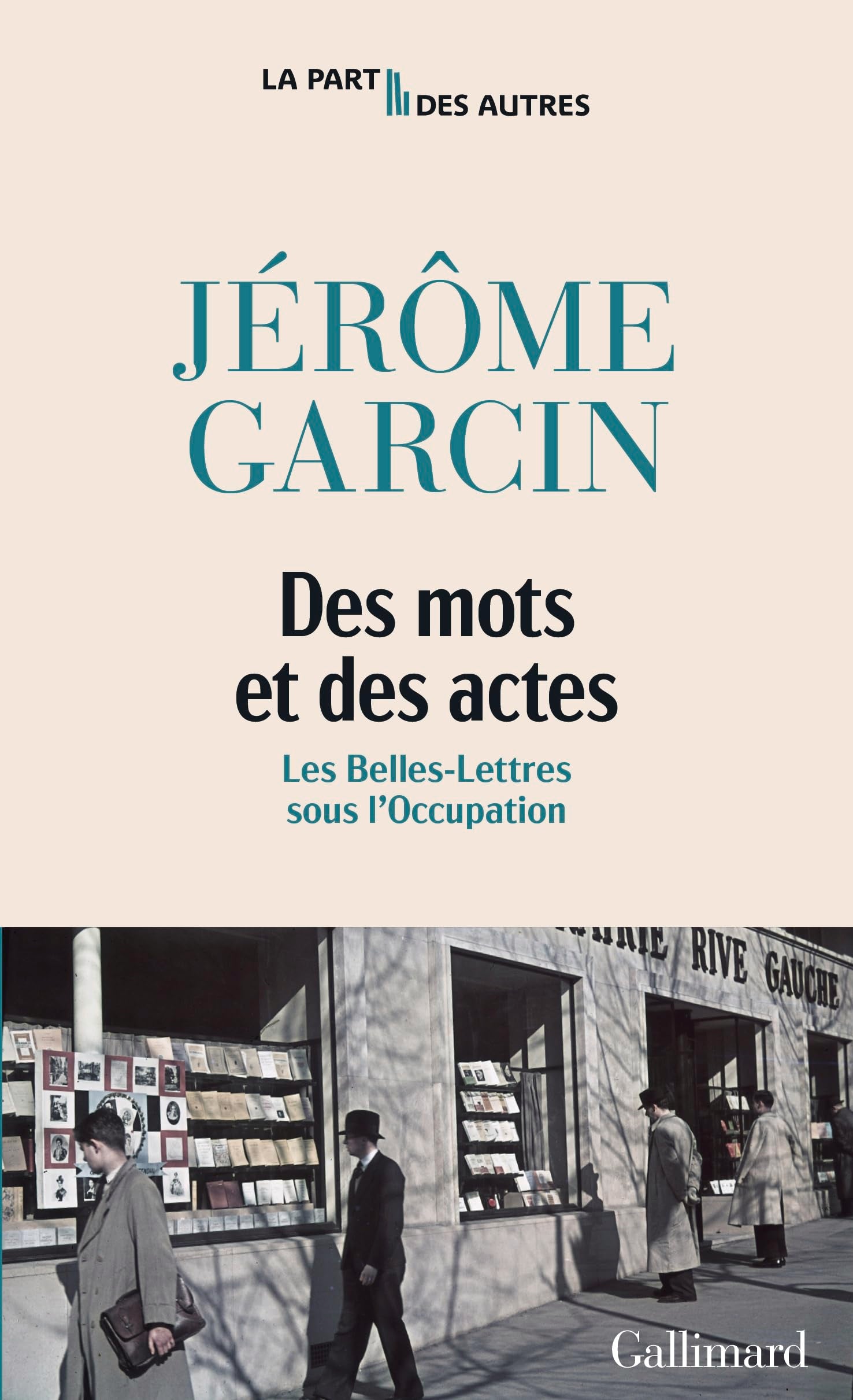 Des mots et des actes: Les belles-lettres sous l'Occupation 9782073058270