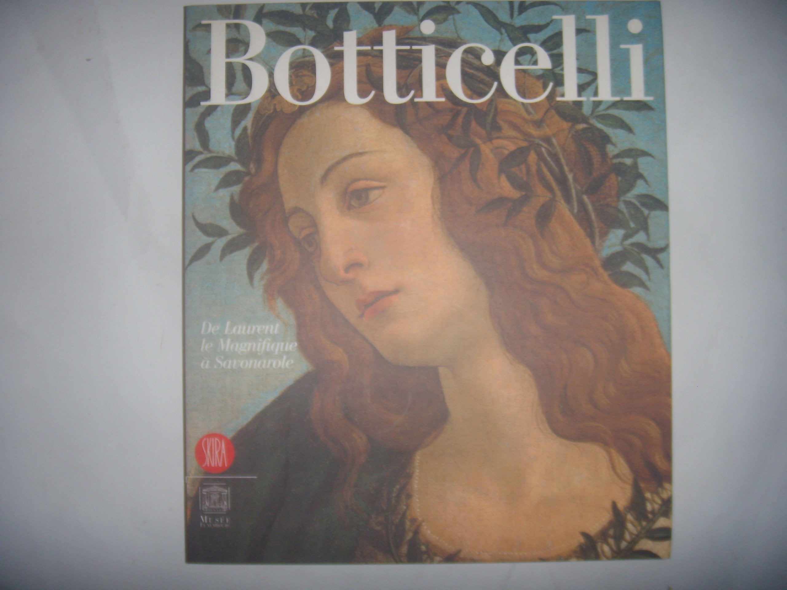 Sandro Botticelli. De Laurent le Magnifique à Savonarole. Ediz. illustrata 9788884915672
