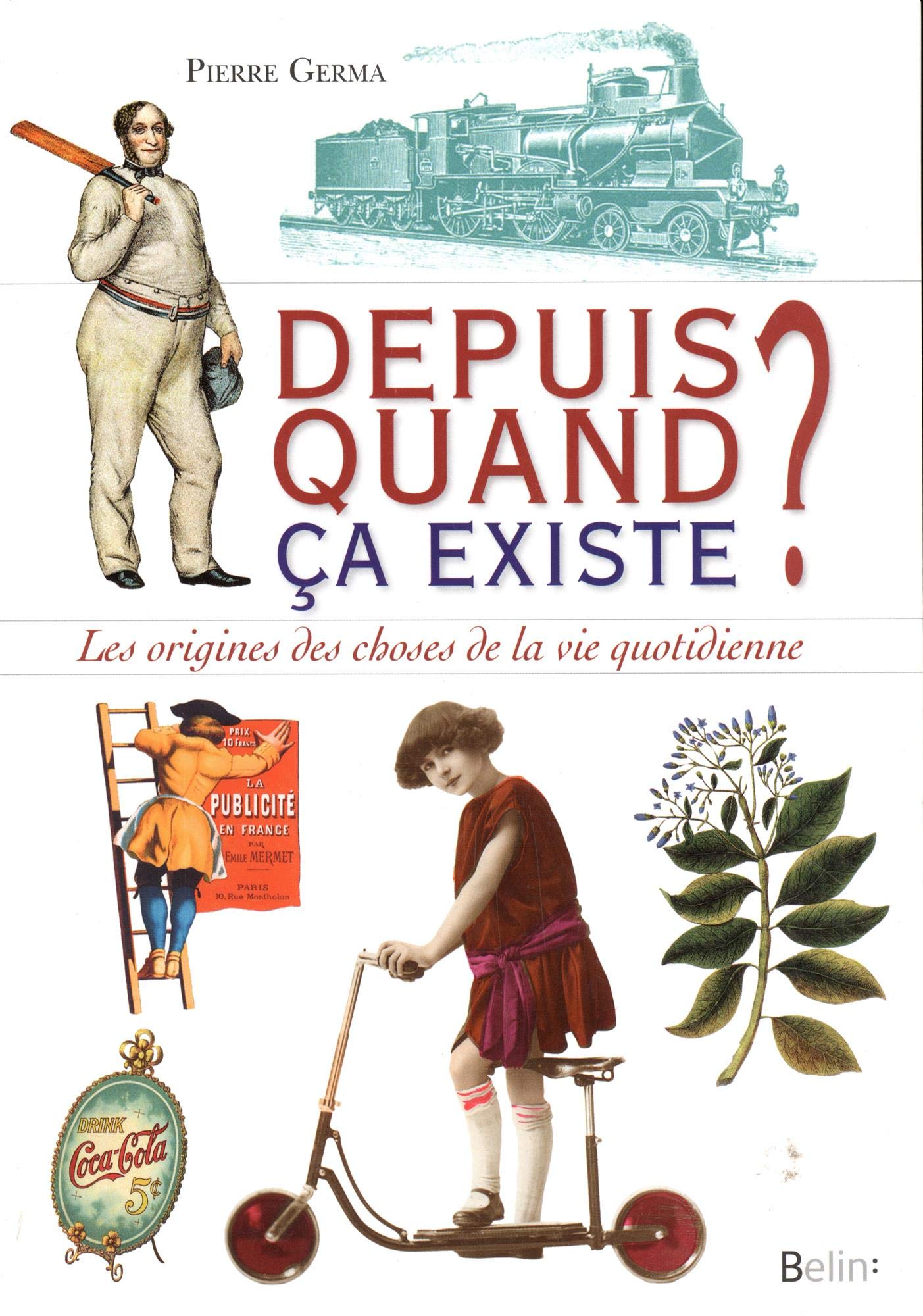 Depuis quand ça existe: Les origines des objets du quotidien 9782701190822