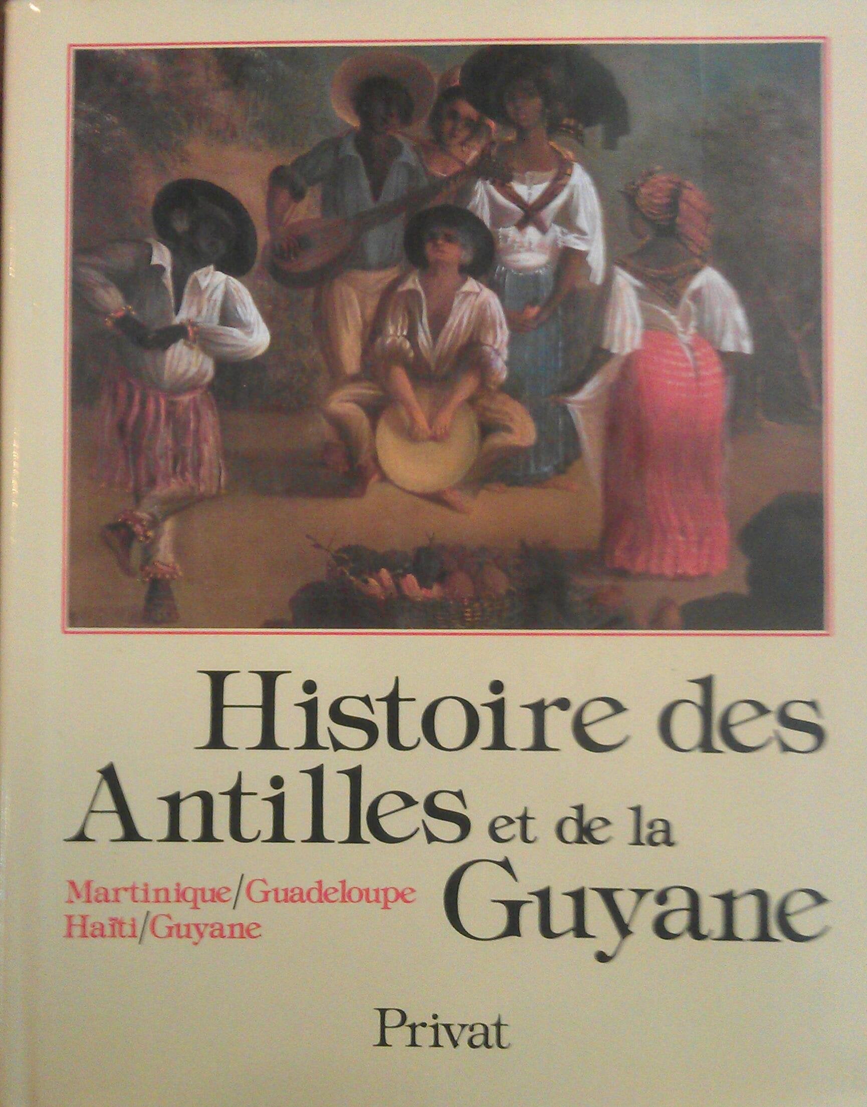 Histoire des Antilles et de la Guyane (Univers de la France et des pays francophones) 9782708916913