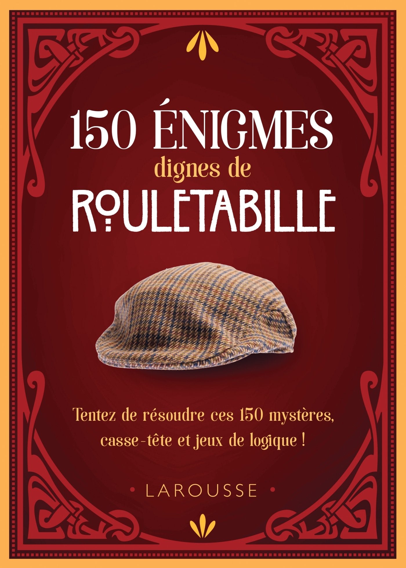 150 énigmes dignes de Rouletabille 9782035960580