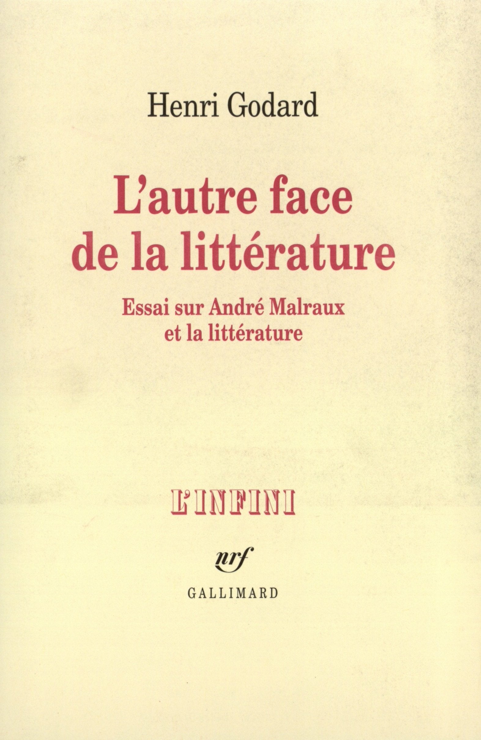 L'Autre face de la littérature: Essai sur André Malraux et la littérature 9782070720675