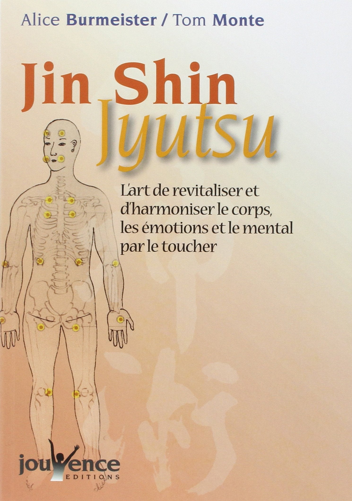 Jin Shin Jyutsu : L'art de revitaliser et d'harmoniser le corps, les émotions et le mental par le toucher 9782883532625