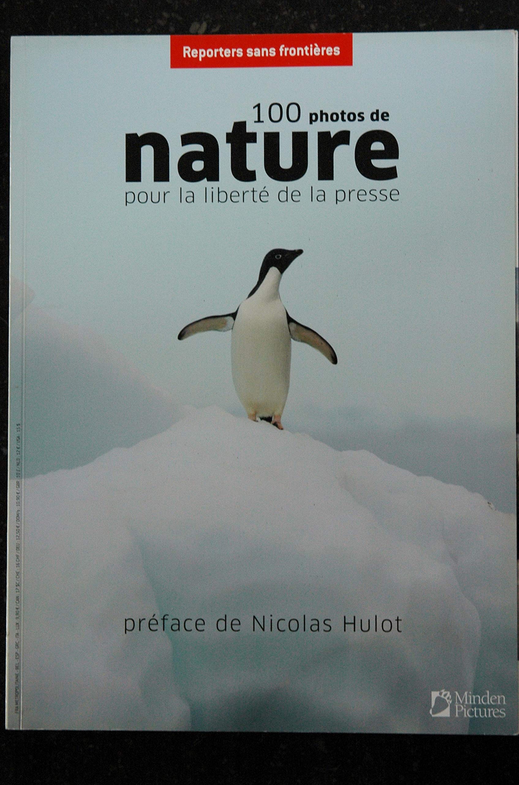 REPORTERS SANS FRONTIERES n° 31 -100 photos de nature, un hymne au vivant, un flamboyant voyage.... Nicolas HULOT. 2009 3701315976475