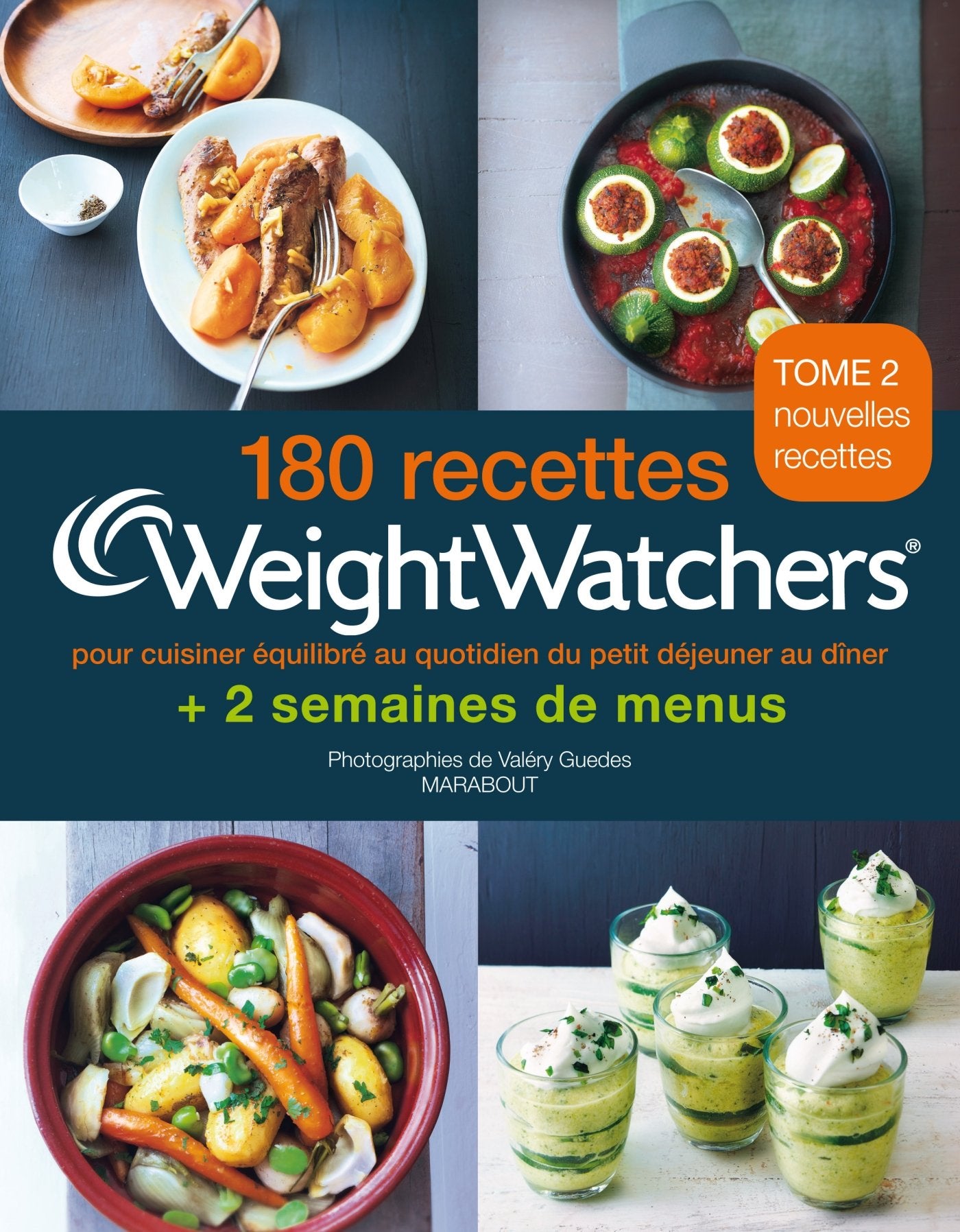 180 recettes Weight Watchers - Tome 2: pour cuisiner équilibré au quotidien du petit déjeuner au dîner 9782501075145