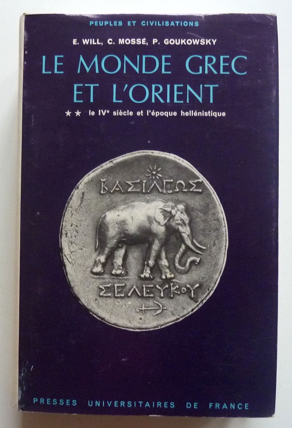 Le Monde grec et l'Orient, Tome 2 : Le IVe siècle et l'époque hellénistique 9782130387145