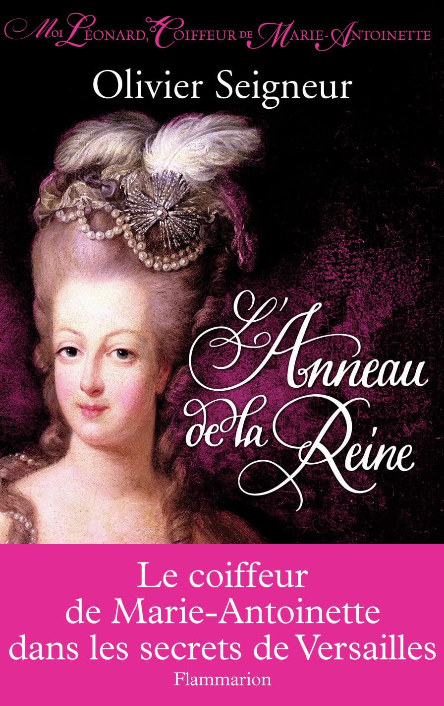 L'Anneau de la reine: MOI, LÉONARD, COIFFEUR DE MARIE-ANTOINETTE 9782081243446