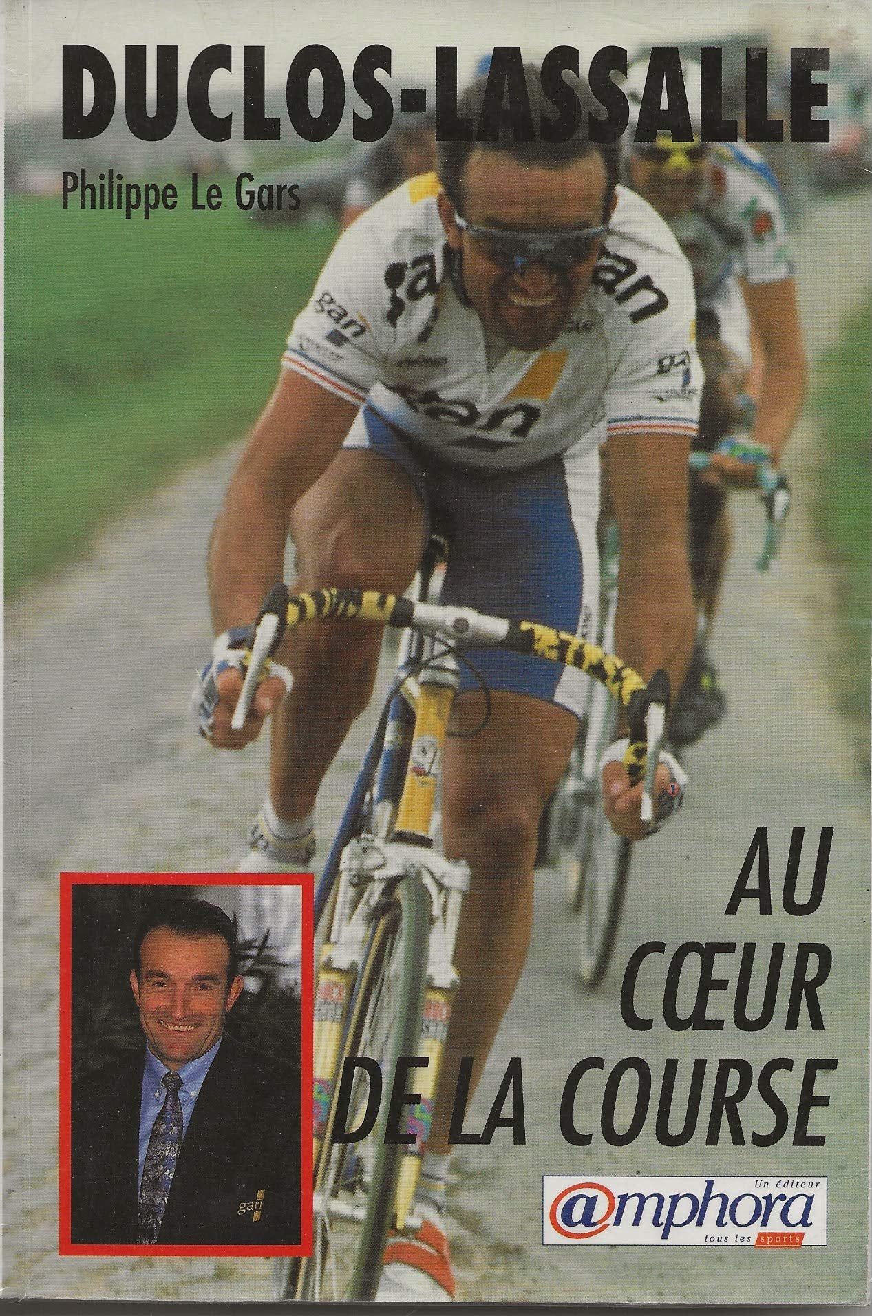 DUCLOS-LASSALLE.: Au coeur de la course 9782851803115