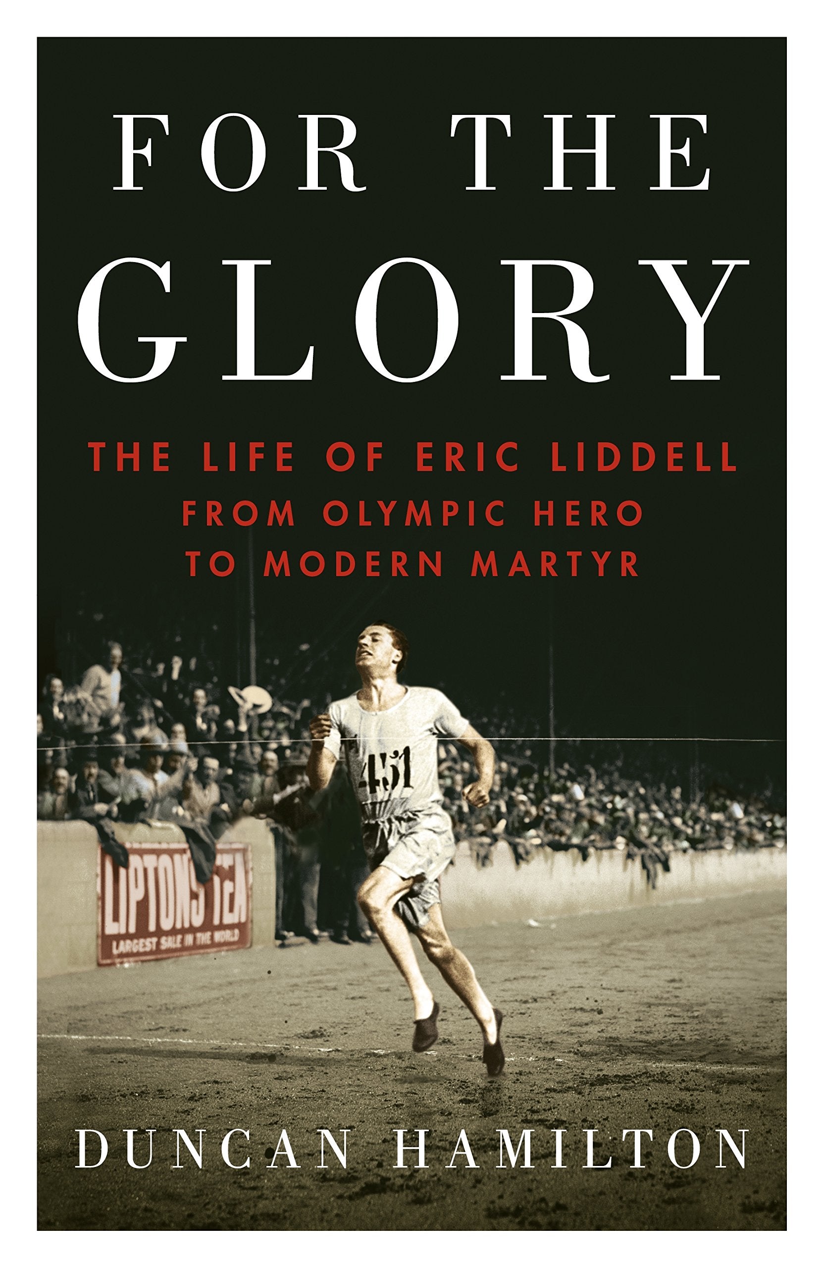 For the Glory: The Life of Eric Liddell 9780857522597
